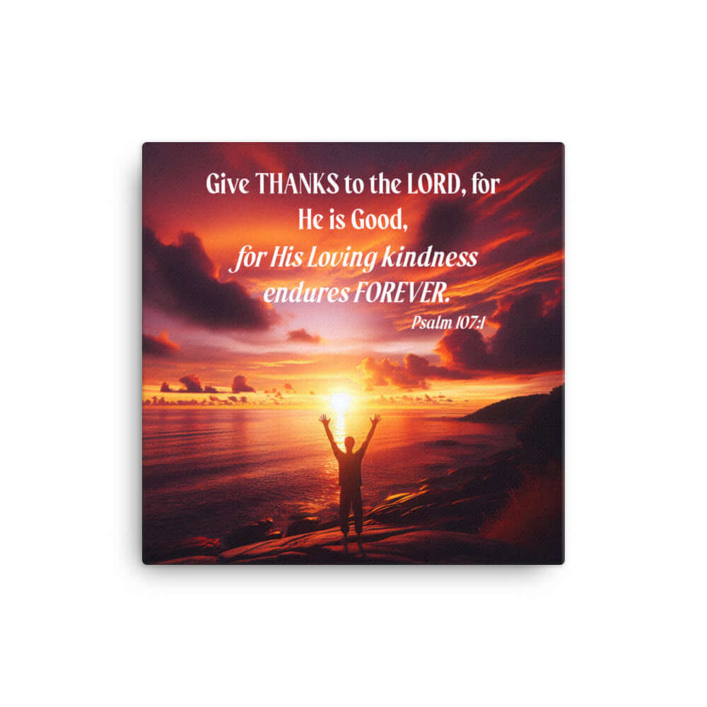 Psalm 107:1 Bible Verse, Give Thanks to the Lord Canvas Print Wall Art 12″×12″