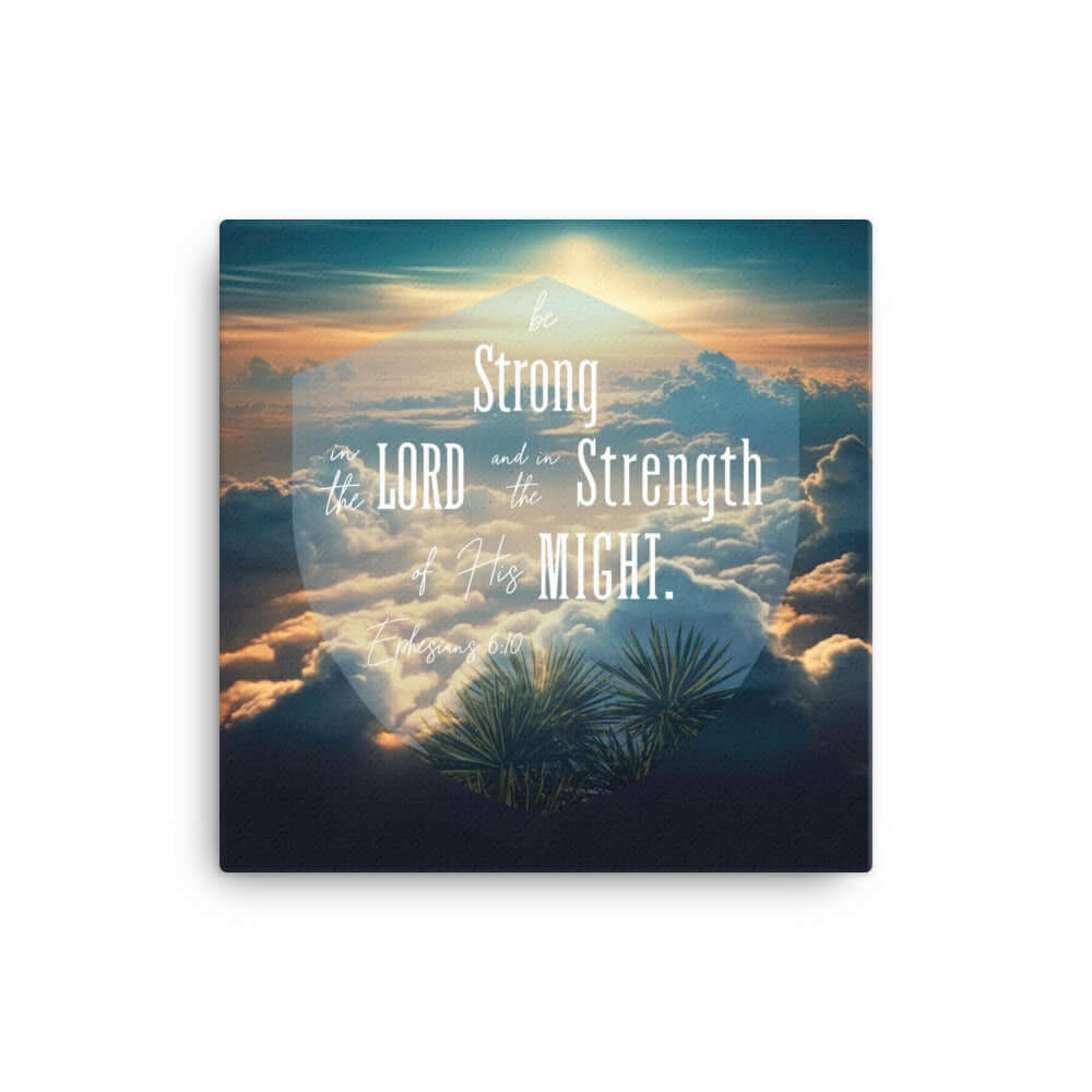 Ephesians 6:10 Bible Verse, be strong in the Lord Canvas Print Wall Art 12″×12″