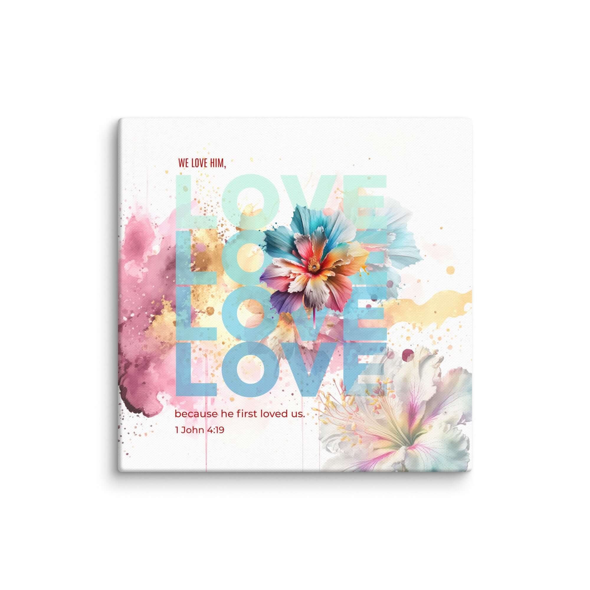 1 John 4:19 Bible Verse, We Love Him Canvas Print Wall Art 12″×12″
