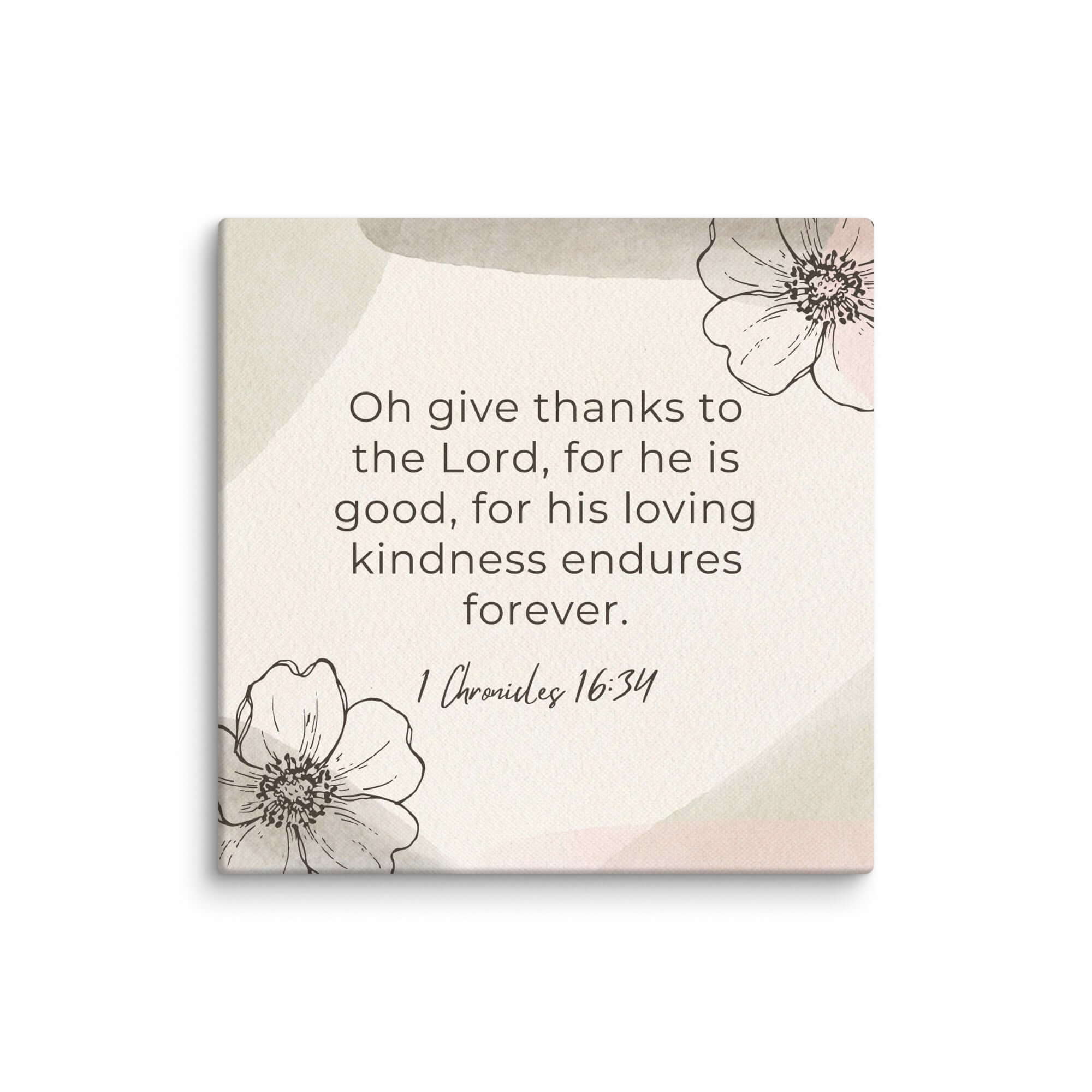 1 Chronicles 16:34 Bible Verse, He is good Canvas Print Wall Art 12″×12″