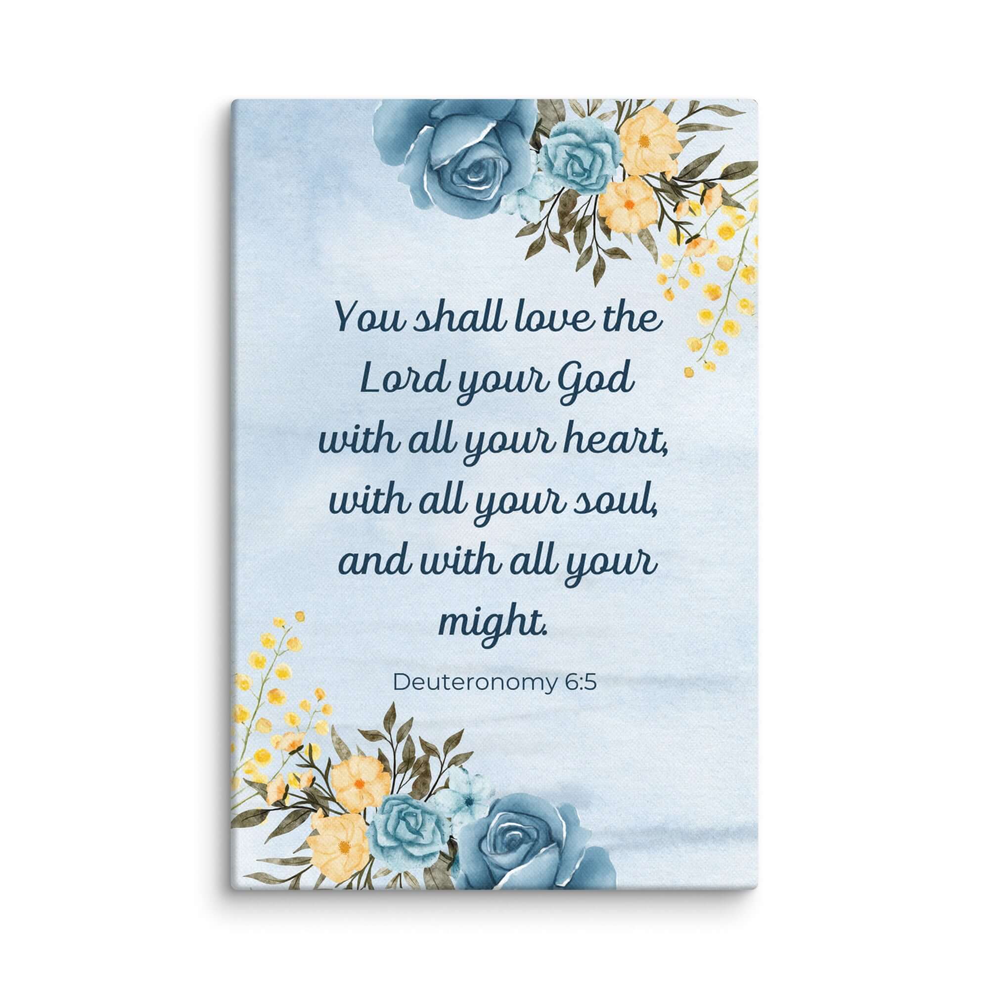 Deuteronomy 6:5 Bible Verse, You shall love Canvas Print Wall Art 12″×18″
