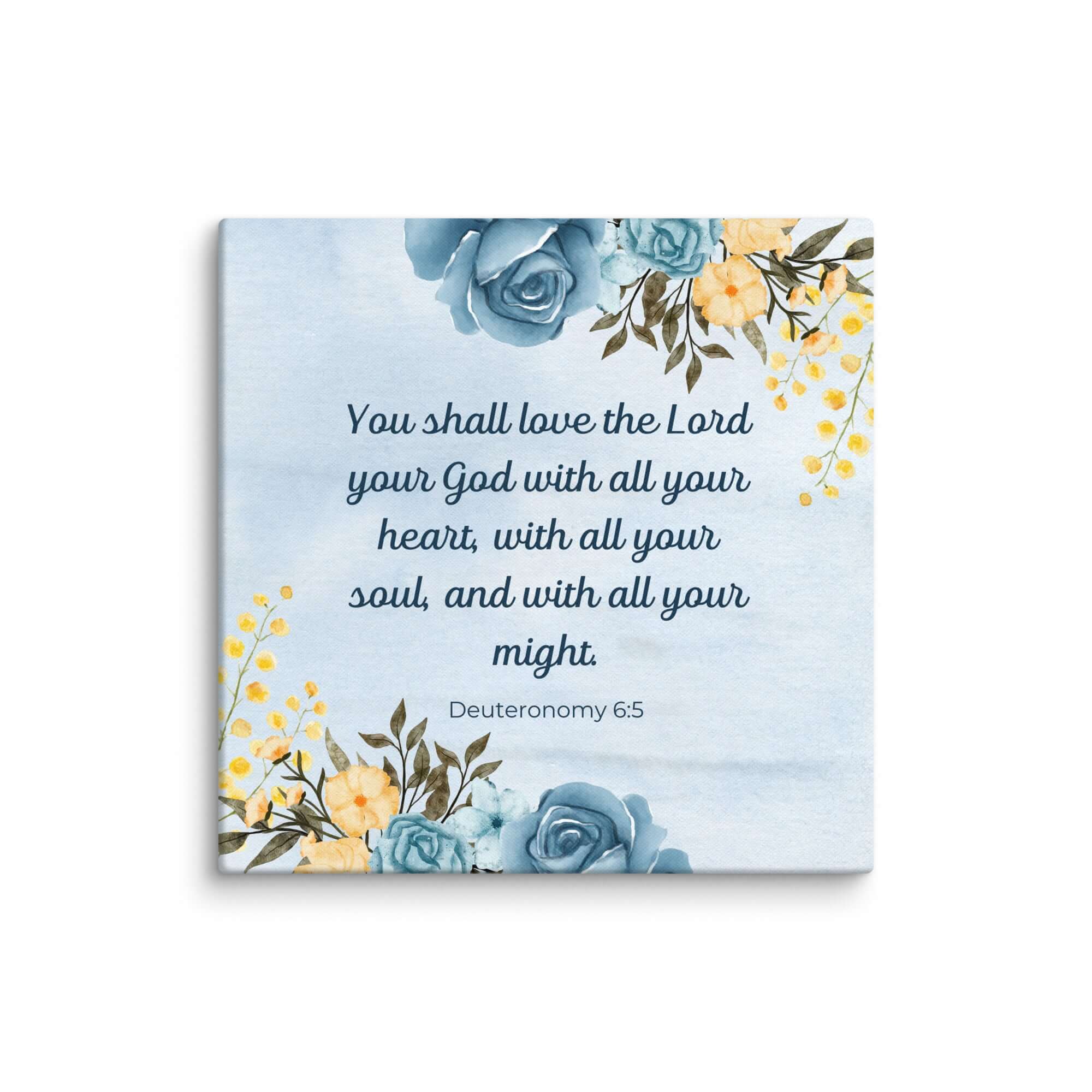 Deuteronomy 6:5 Bible Verse, You shall love Canvas Print Wall Art 18″×18″