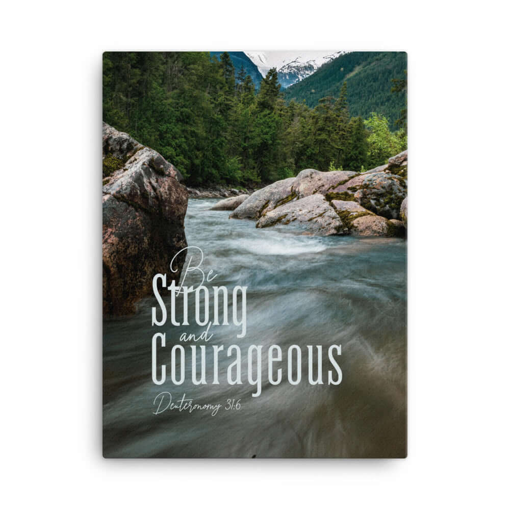 Deuteronomy 31:6 Bible Verse, Be strong and courageous Canvas Print Wall Art 18″×24″