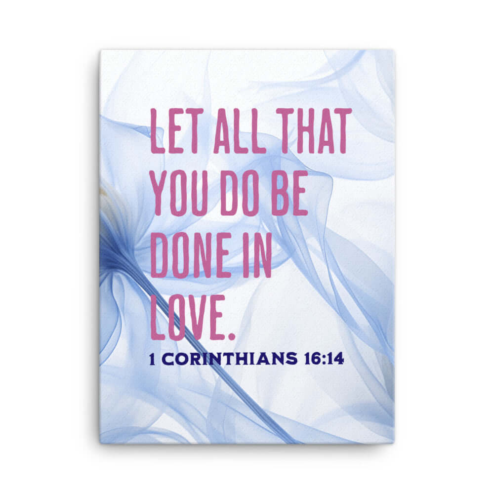 1 Corinthians 16:14 Bible Verse, Do it in Love Canvas Print Wall Art 18″×24″