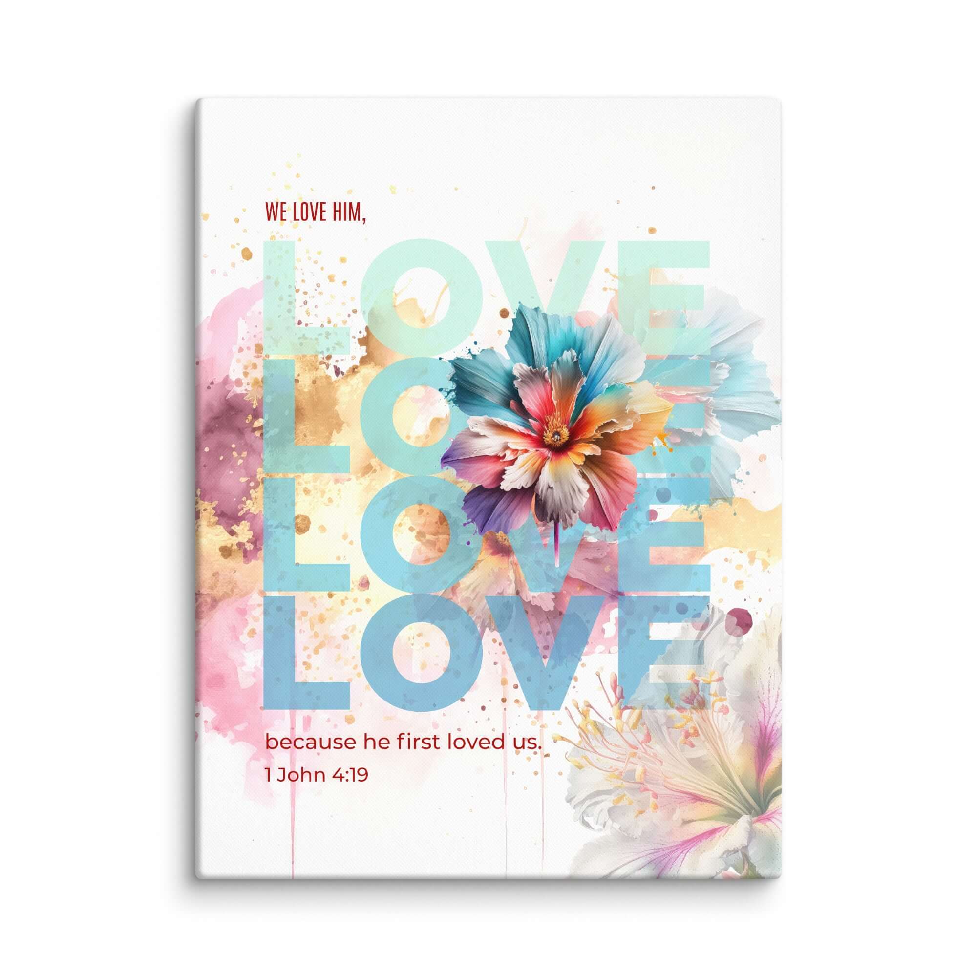 1 John 4:19 Bible Verse, We Love Him Canvas Print Wall Art 18″×24″