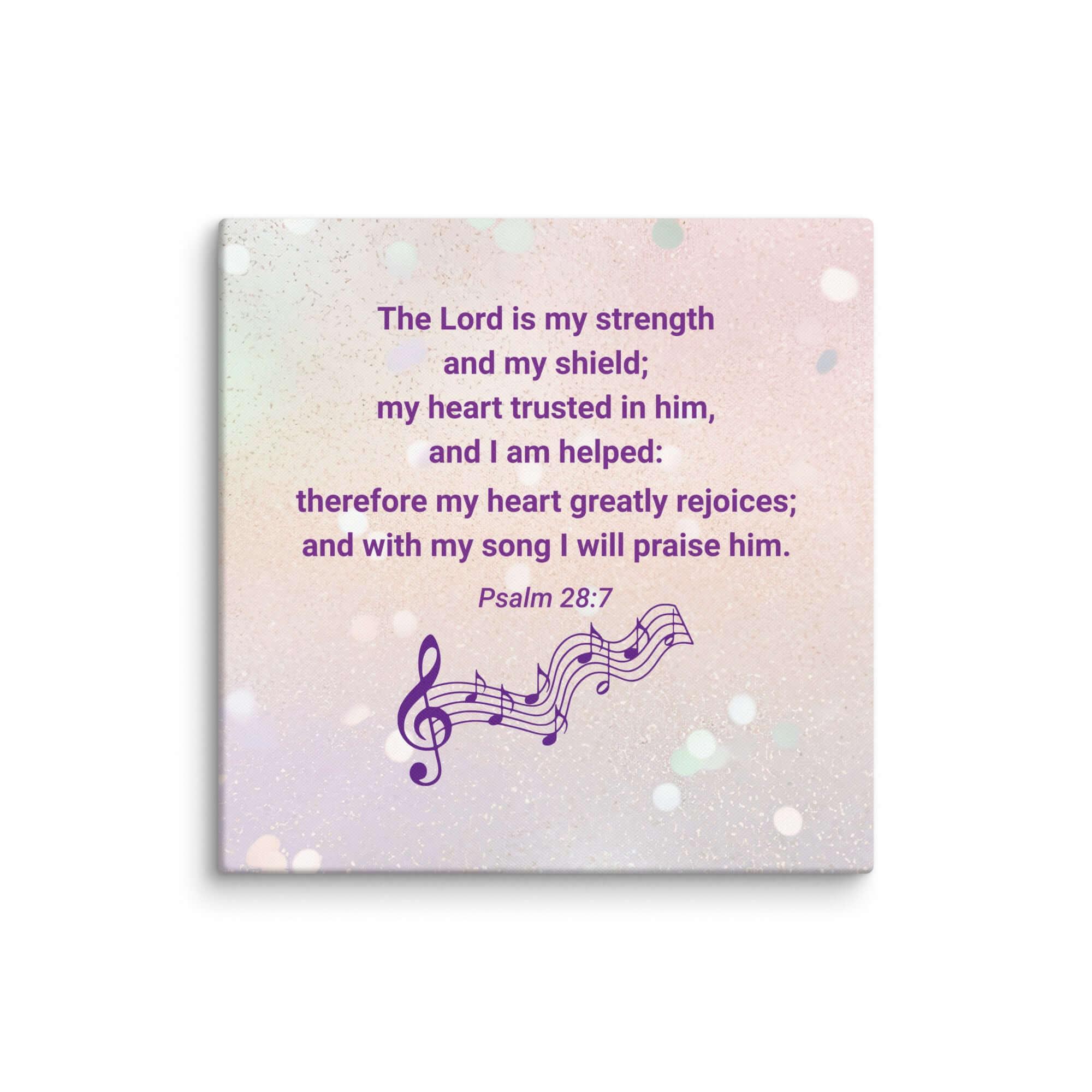 Psalm 28:7 Bible Verse, I will praise Him Canvas Print Wall Art 20″×20″