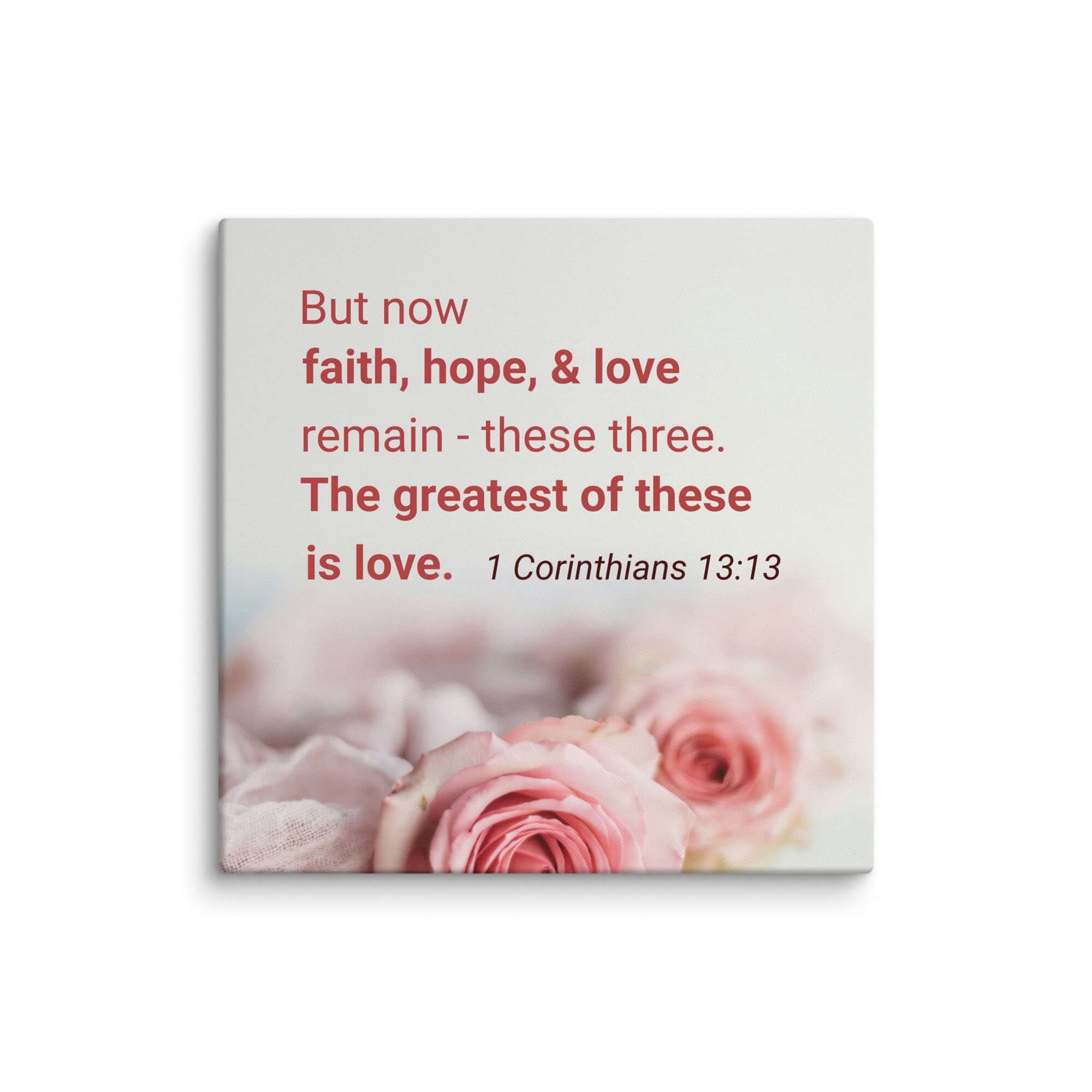 1 Corinthians 13:13 Bible Verse, The Greatest is Love Canvas Print Wall Art 20″×20″