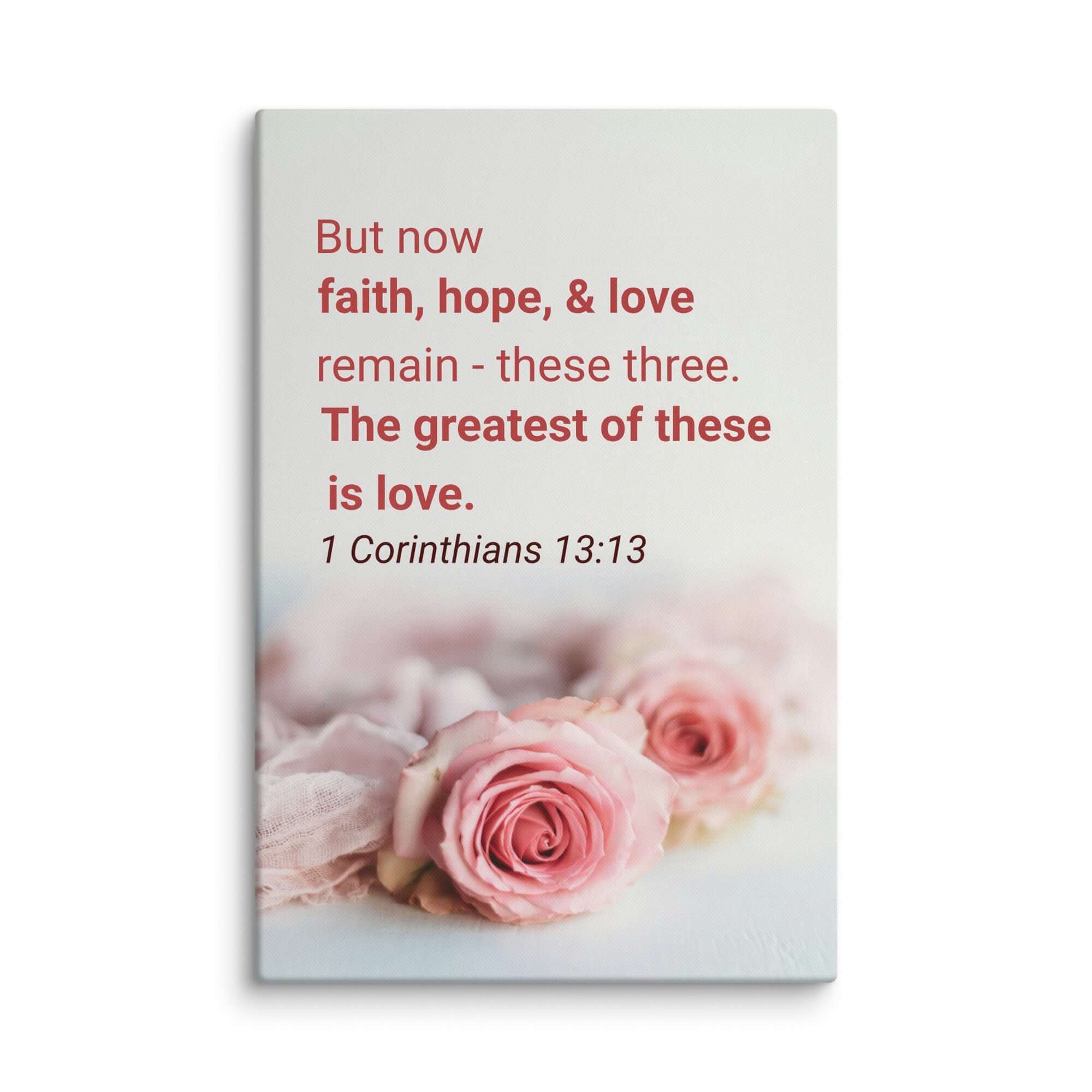 1 Corinthians 13:13 Bible Verse, The Greatest is Love Canvas Print Wall Art 20″×30″