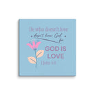 1 John 4:8 Bible Verse, doesn’t love Canvas Print Wall Art 24″×24″