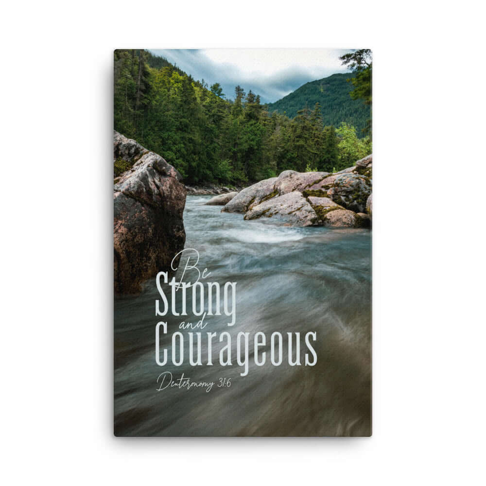 Deuteronomy 31:6 Bible Verse, Be strong and courageous Canvas Print Wall Art 24″×36″