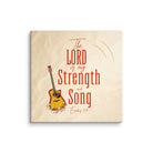 Exodus 15:2 Bible Verse, The LORD is my strength Canvas Print Wall Art 26″×26″