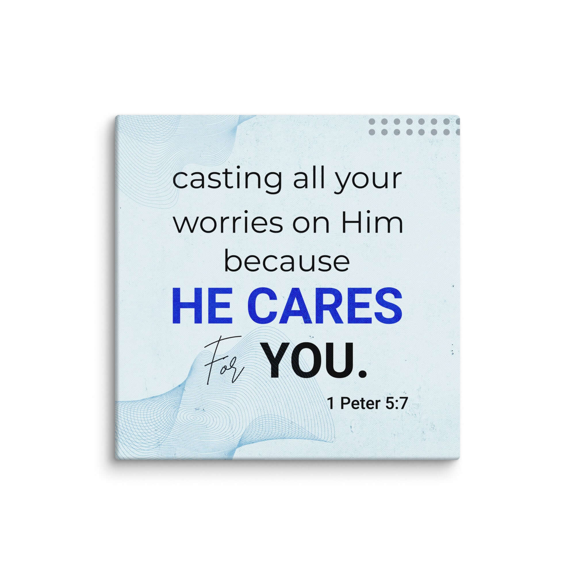 1 Peter 5:7 Bible Verse, casting all your worries on Him Canvas Print Wall Art 26″×26″
