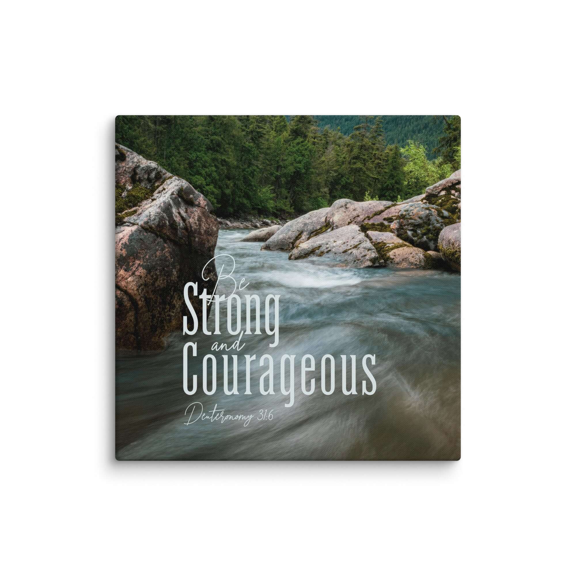Deuteronomy 31:6 Bible Verse, Be strong and courageous Canvas Print Wall Art 32″×32″