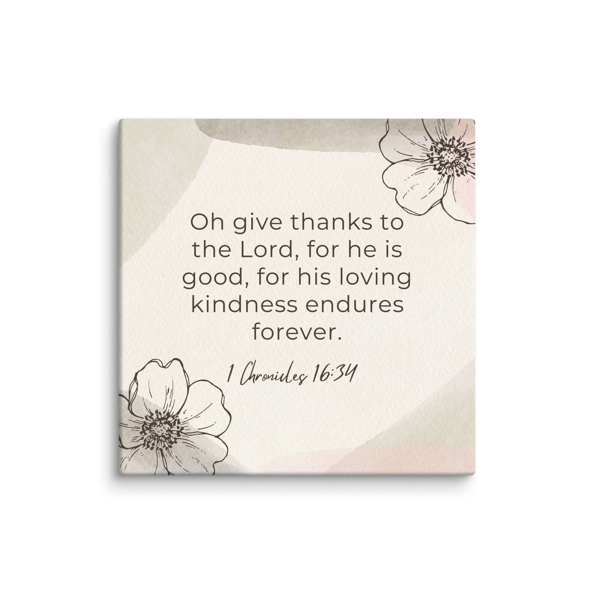 1 Chronicles 16:34 Bible Verse, He is good Canvas Print Wall Art 37″×37″
