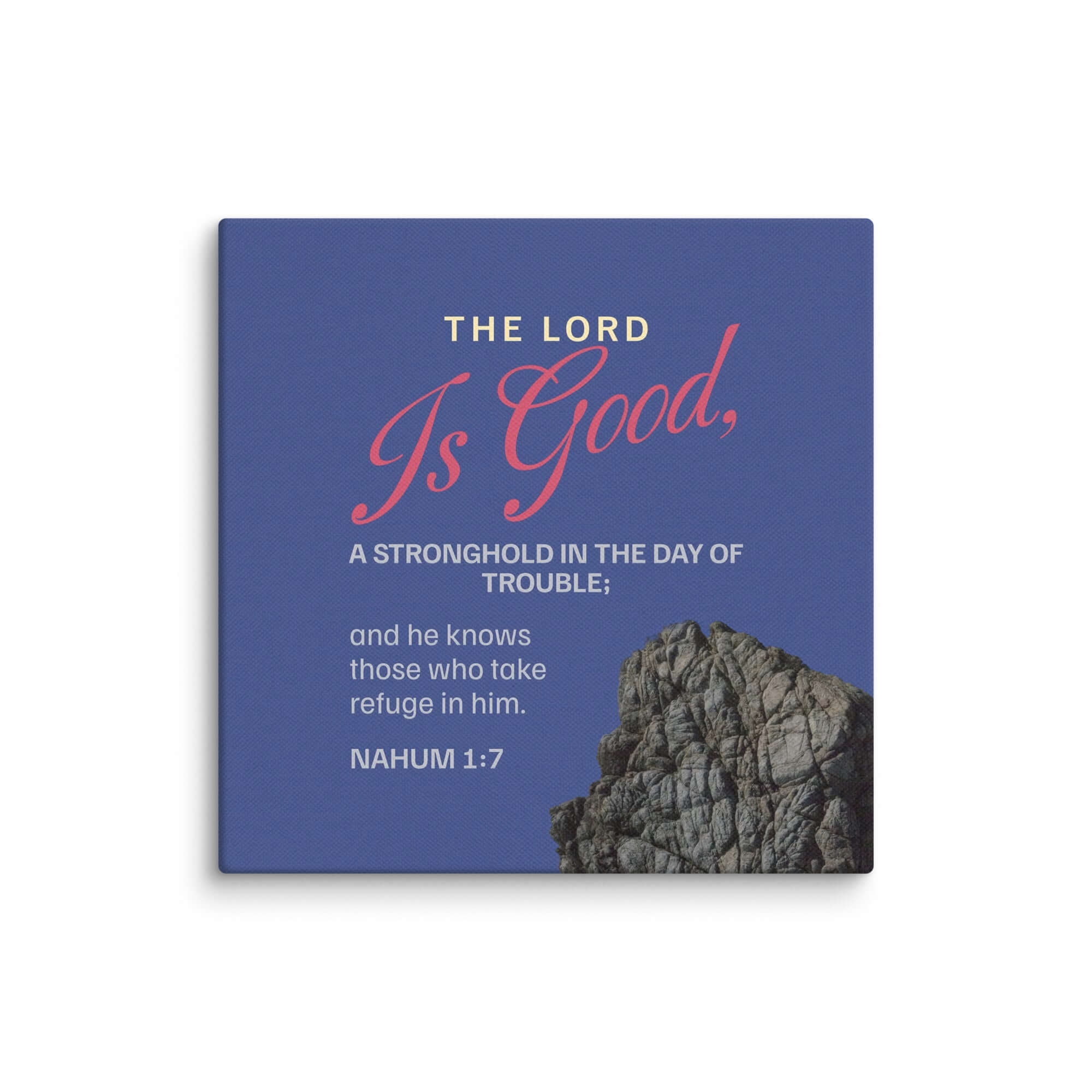 Nahum 1:7 Bible Verse, The LORD is good Canvas Print Wall Art 6″×6″
