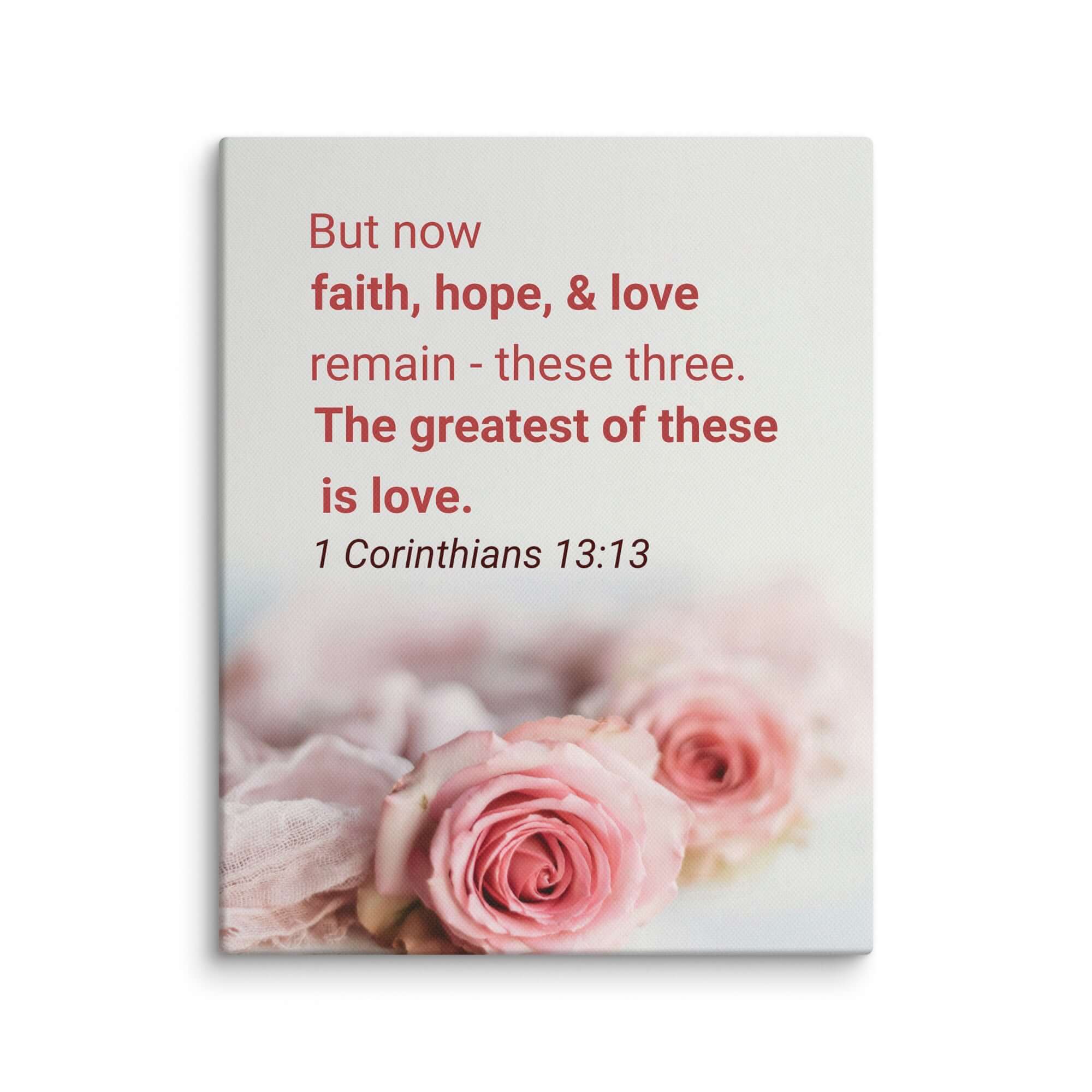 1 Corinthians 13:13 Bible Verse, The Greatest is Love Canvas Print Wall Art 8″×10″