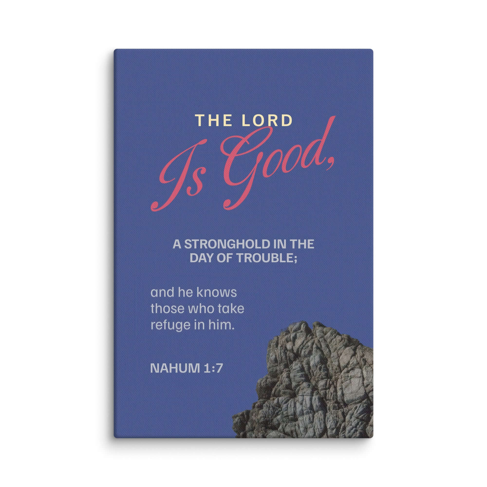 Nahum 1:7 Bible Verse, The LORD is good Canvas Print Wall Art 8″×12″