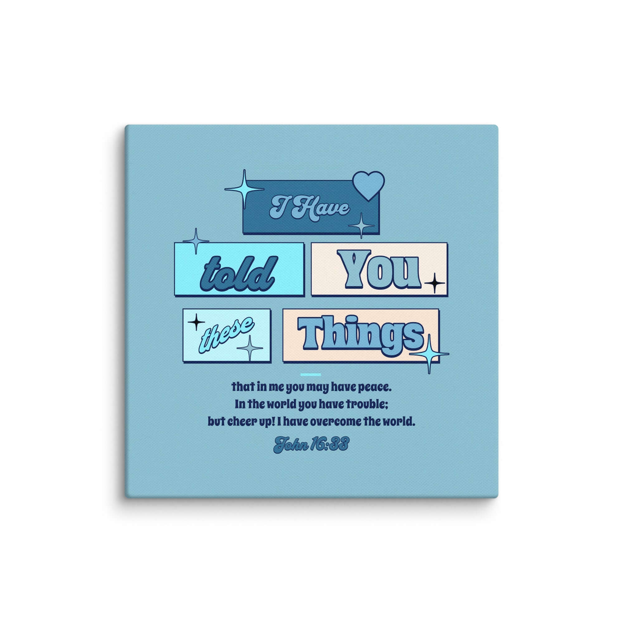 John 16:33 Bible Verse, in me you may have peace Canvas Print Wall Art 8″×8″