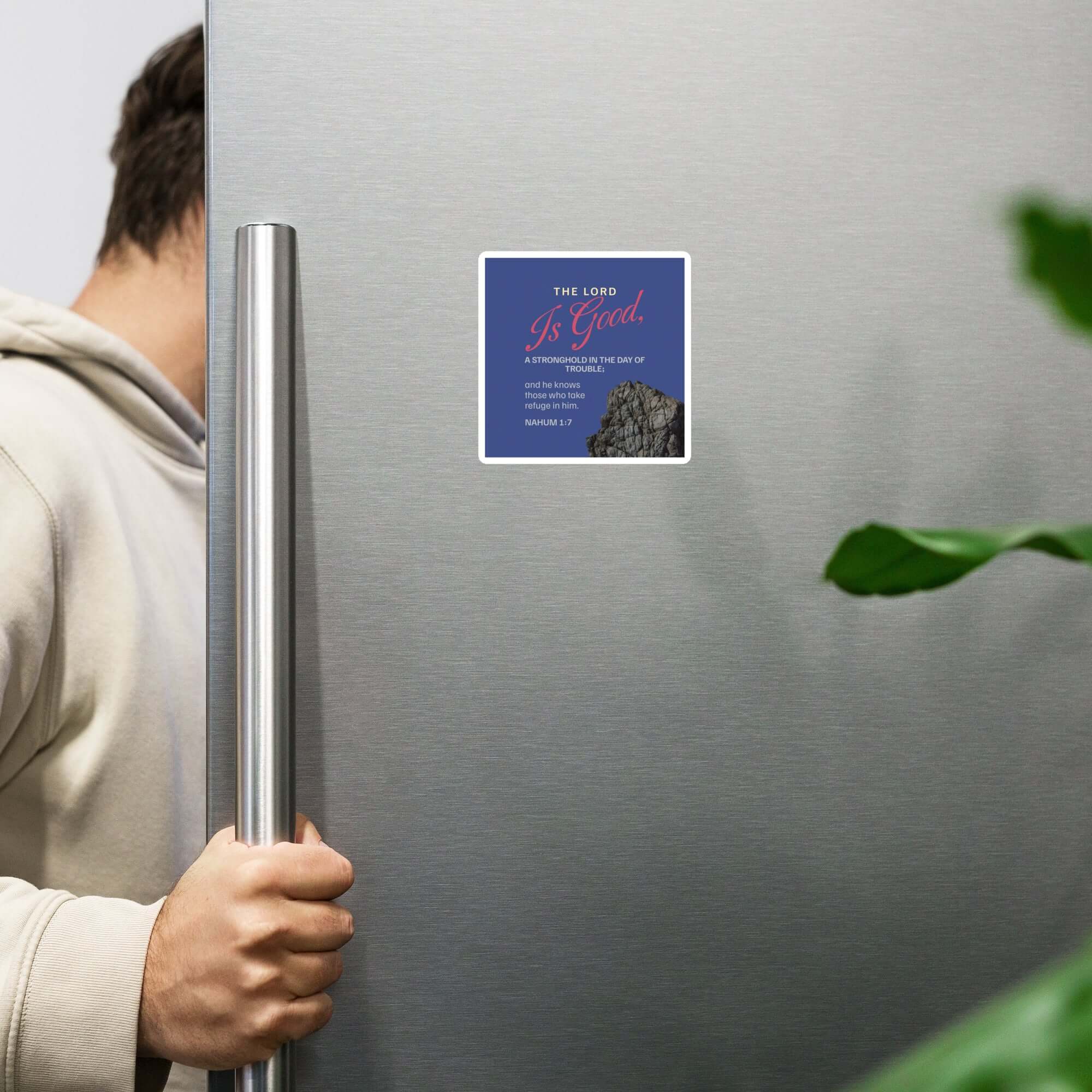 Nahum 1:7 Bible Verse, The LORD is good Die-Cut Magnet Home Decor 4″×4″