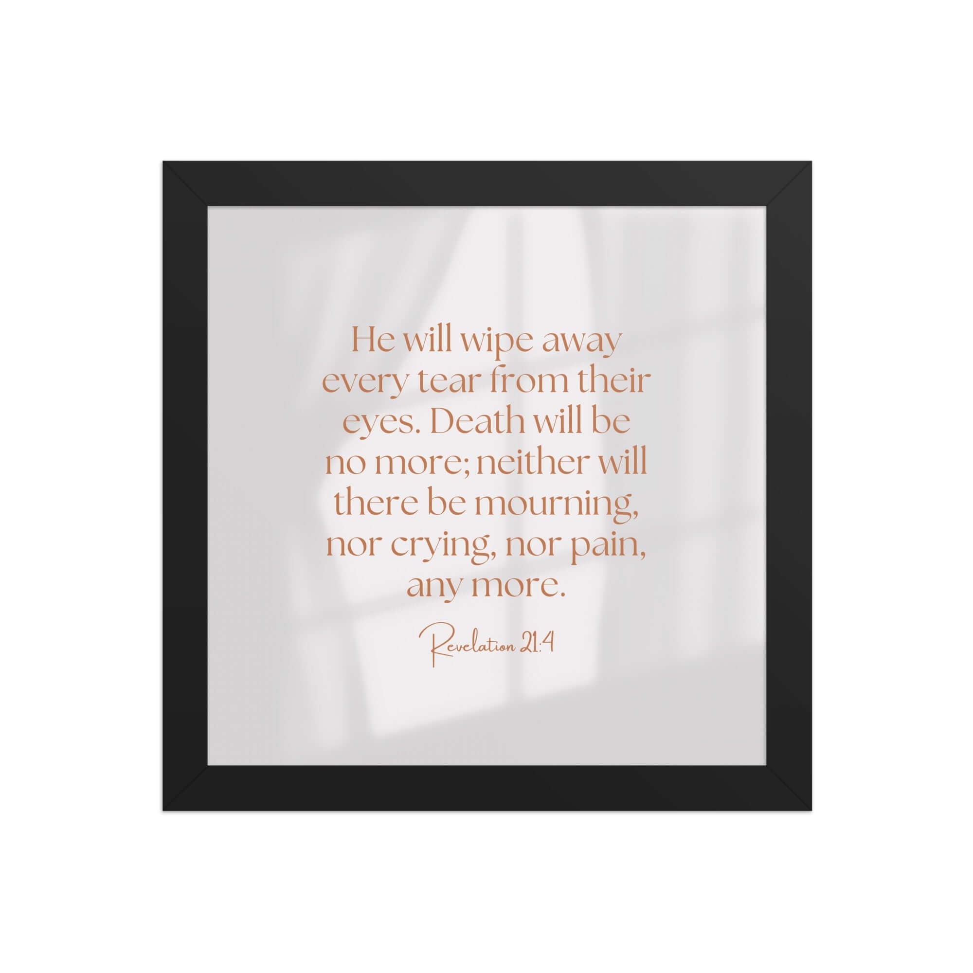 Revelation 21:4 Bible Verse, He will wipe Enhanced Matte Paper Framed Poster Wall Art Black 10″×10″