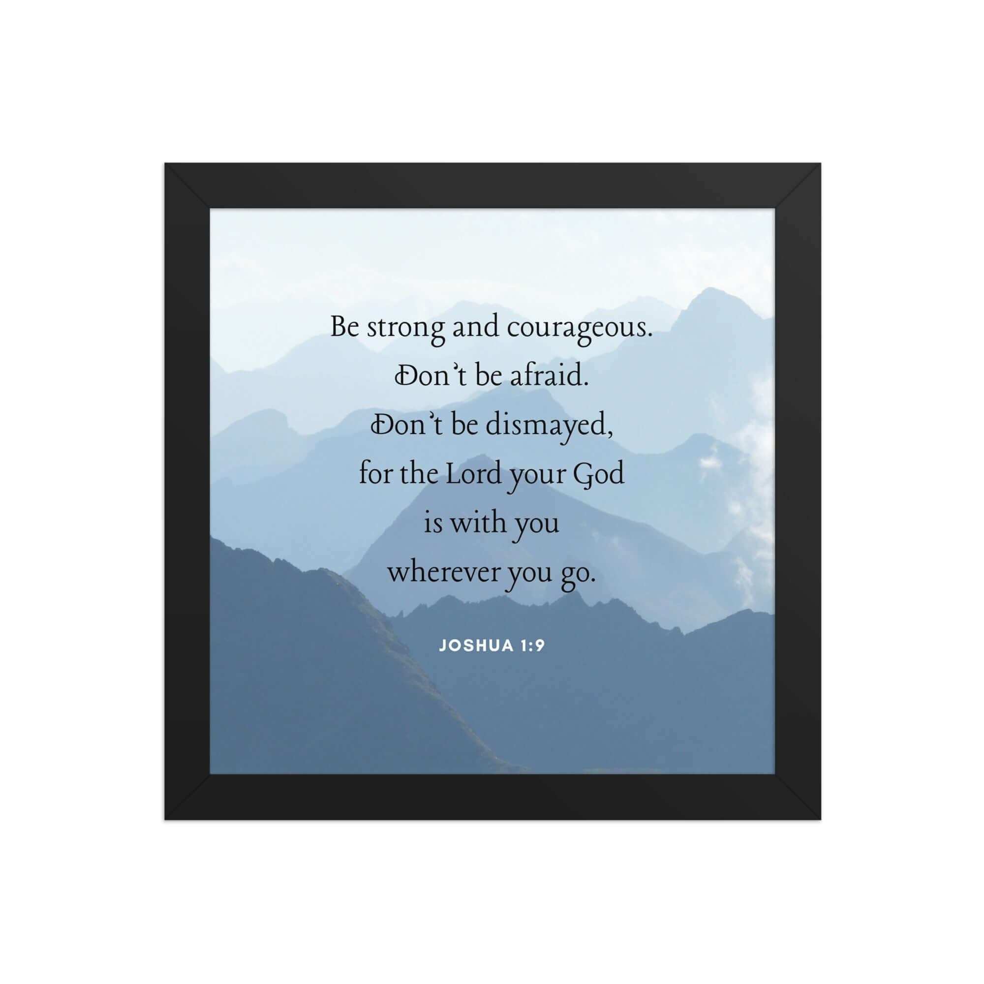 Joshua 1:9 Bible Verse, Courageous Enhanced Matte Paper Framed Poster Wall Art Black 10″×10″