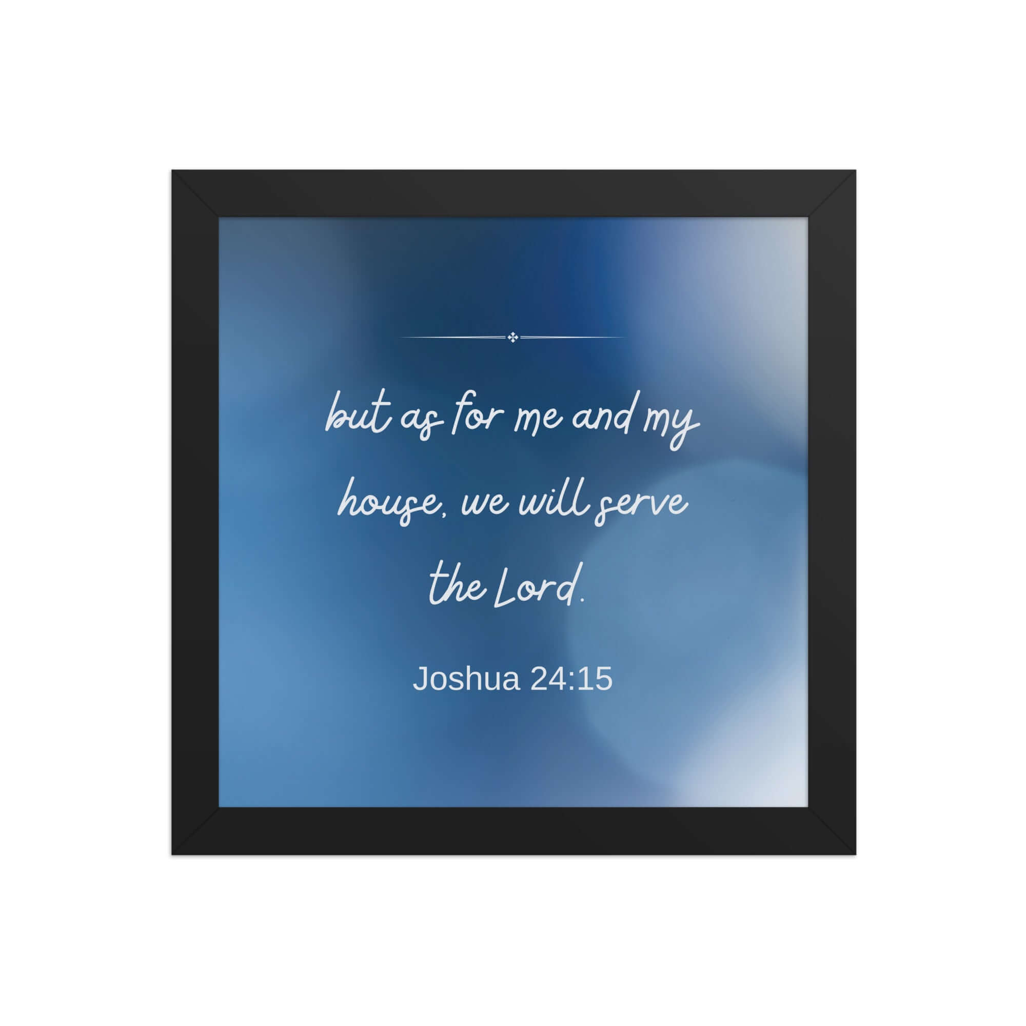 Joshua 24:15 Bible Verse, choose today Enhanced Matte Paper Framed Poster Wall Art Black 10″×10″