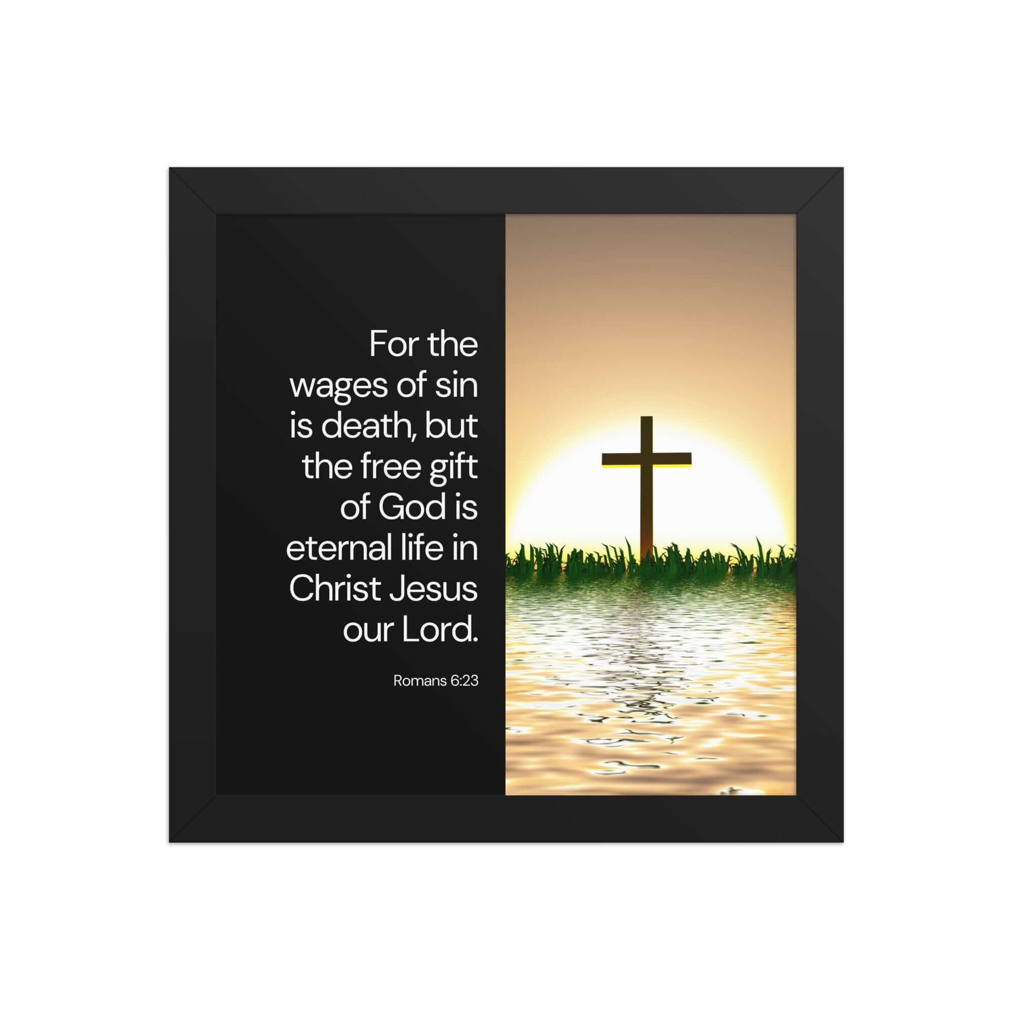 Romans 6:23 Bible Verse, the wages Enhanced Matte Paper Framed Poster Wall Art Black 10″×10″