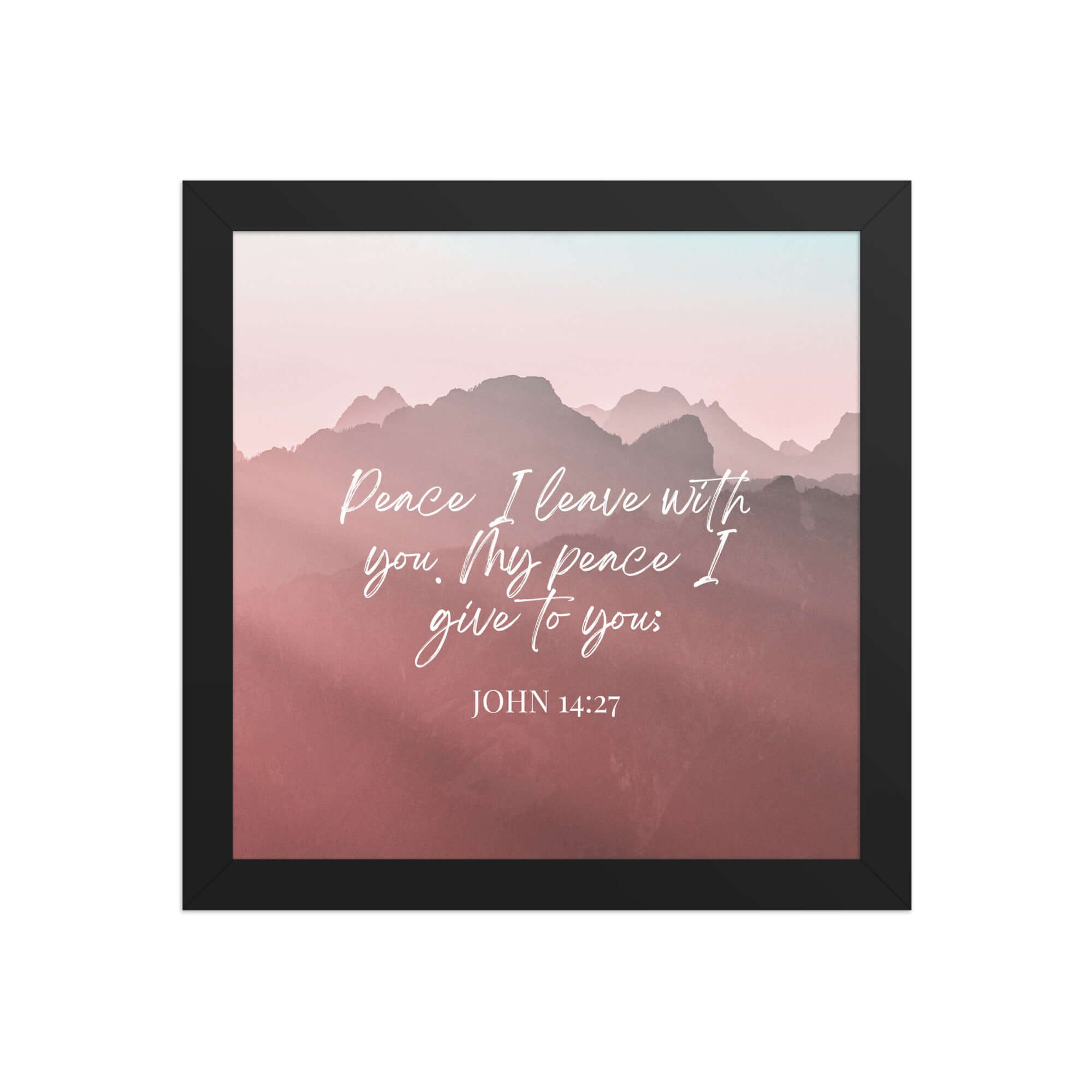 John 14:27 Bible Verse, I give you Enhanced Matte Paper Framed Poster Wall Art Black 10″×10″