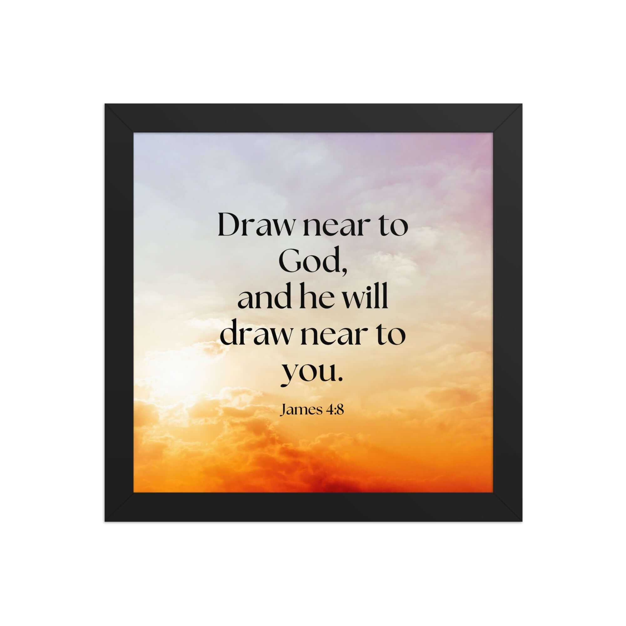 James 4:8 Bible Verse, he will draw Enhanced Matte Paper Framed Poster Wall Art Black 10″×10″
