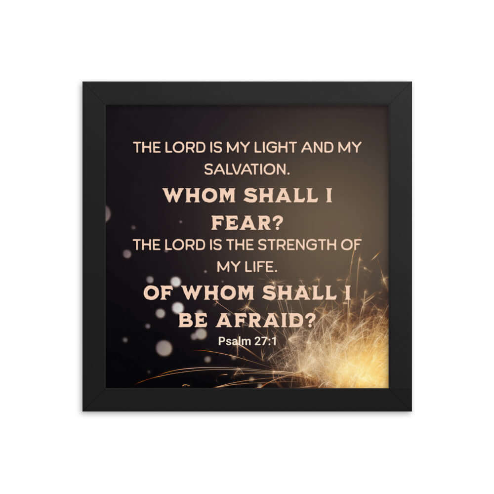 Psalm 27:1 Bible Verse, The LORD is My Light Enhanced Matte Paper Framed Poster Wall Art Black 10″×10″