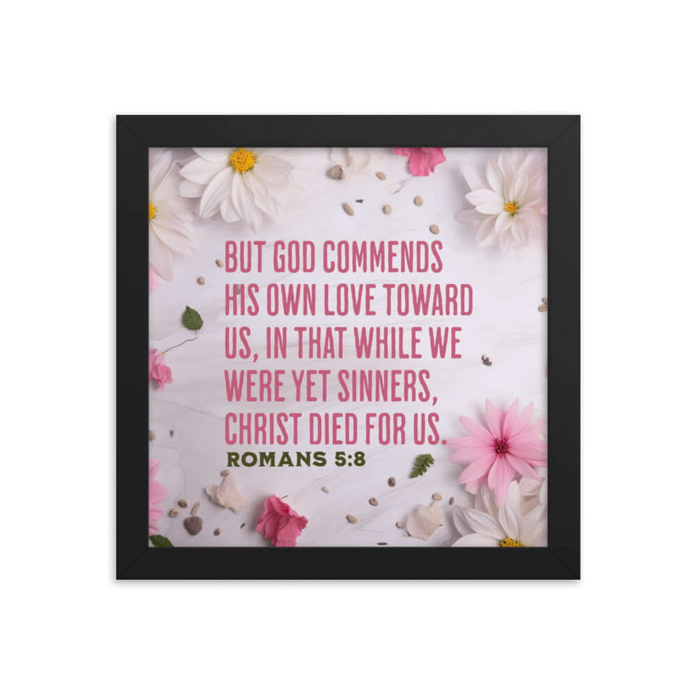 Romans 5:8 Bible Verse, Christ Died for Us Enhanced Matte Paper Framed Poster Wall Art Black 10″×10″