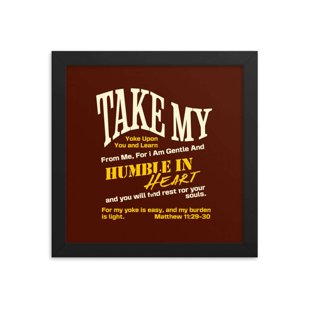 Matthew 11:29-30 Bible Verse, learn from me Enhanced Matte Paper Framed Poster Wall Art Black 10″×10″
