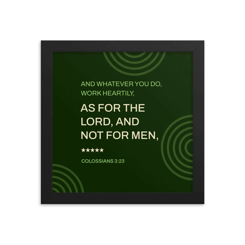 Colossians 3:23 Bible Verse, not for men Enhanced Matte Paper Framed Poster Wall Art Black 10″×10″