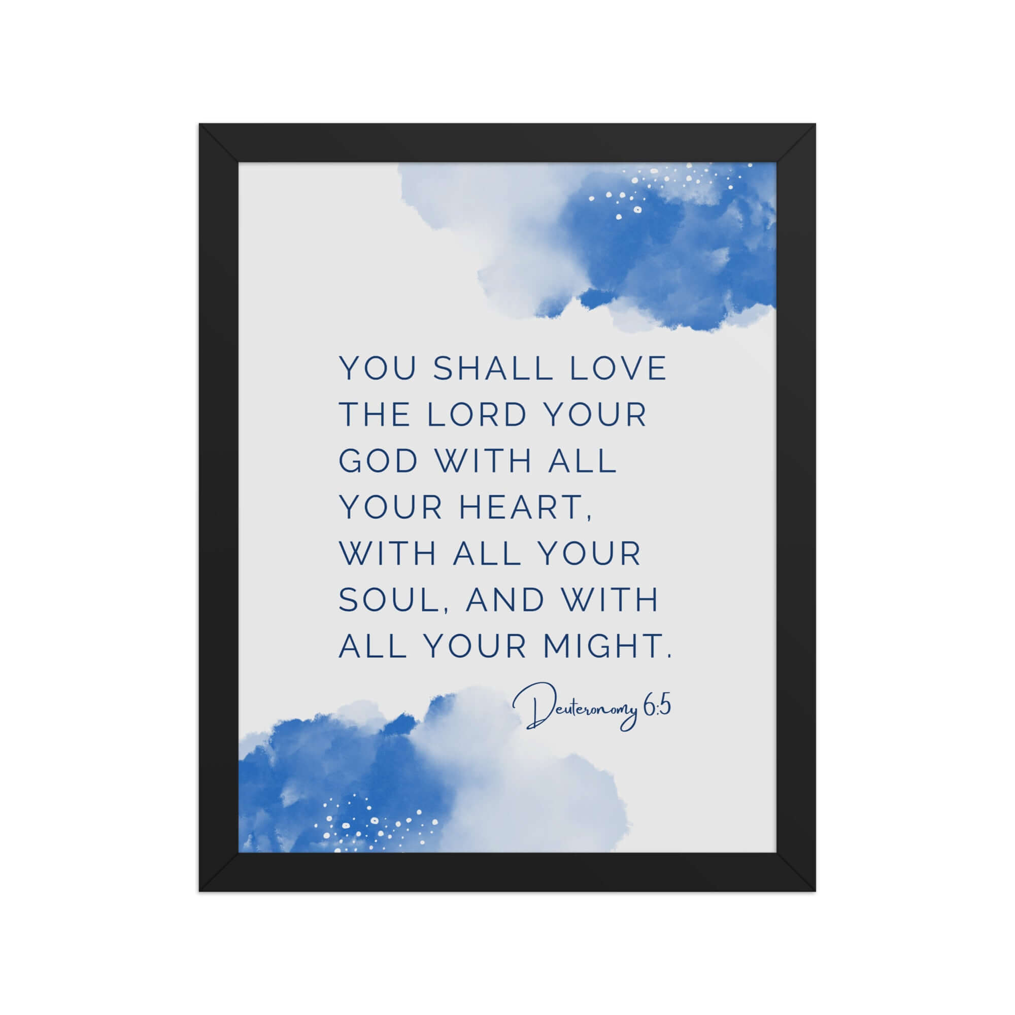 Deuteronomy 6:5 Bible Verse, your God Enhanced Matte Paper Framed Poster Wall Art Black 11″×14″