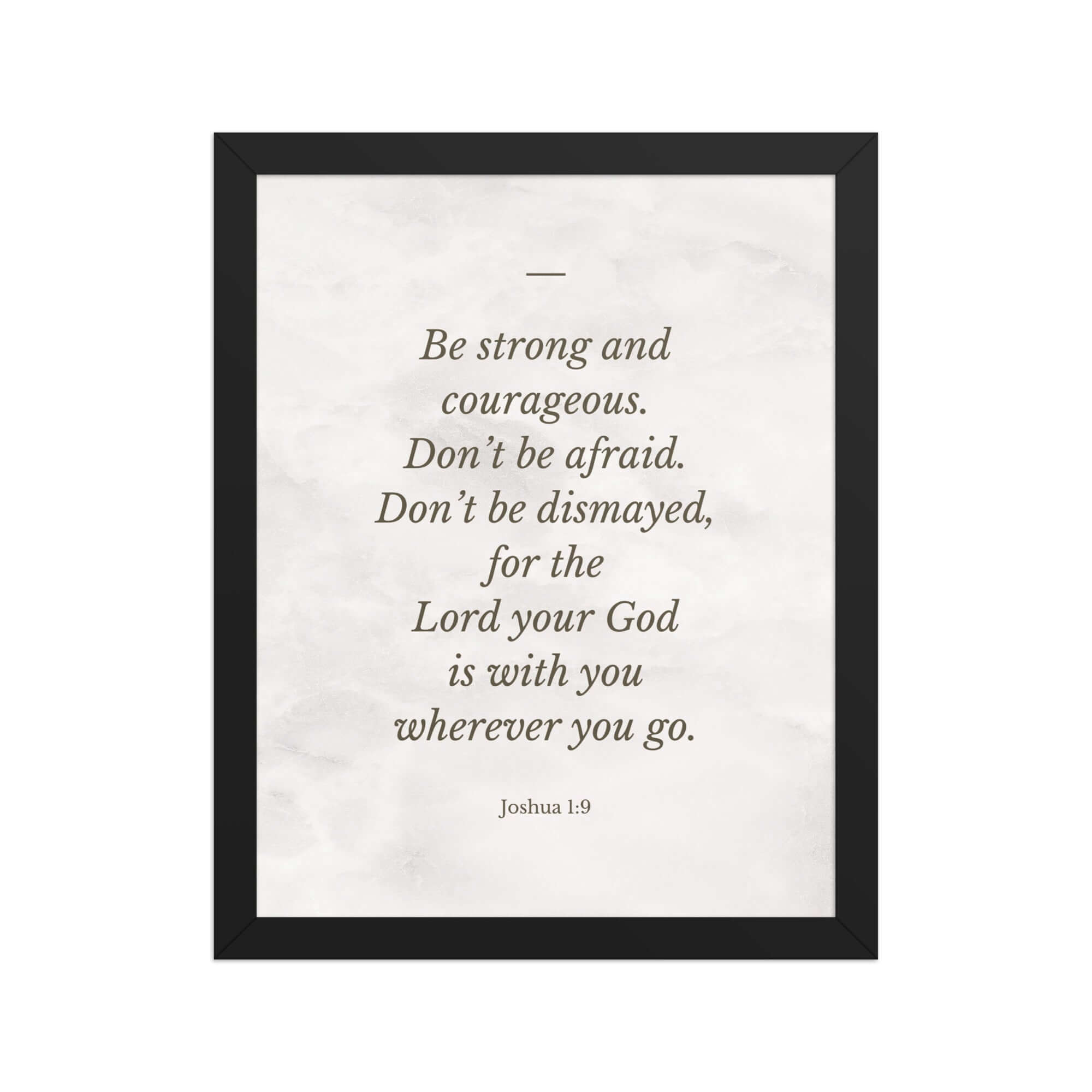 Joshua 1:9 Bible Verse, Be strong Enhanced Matte Paper Framed Poster Wall Art Black 11″×14″