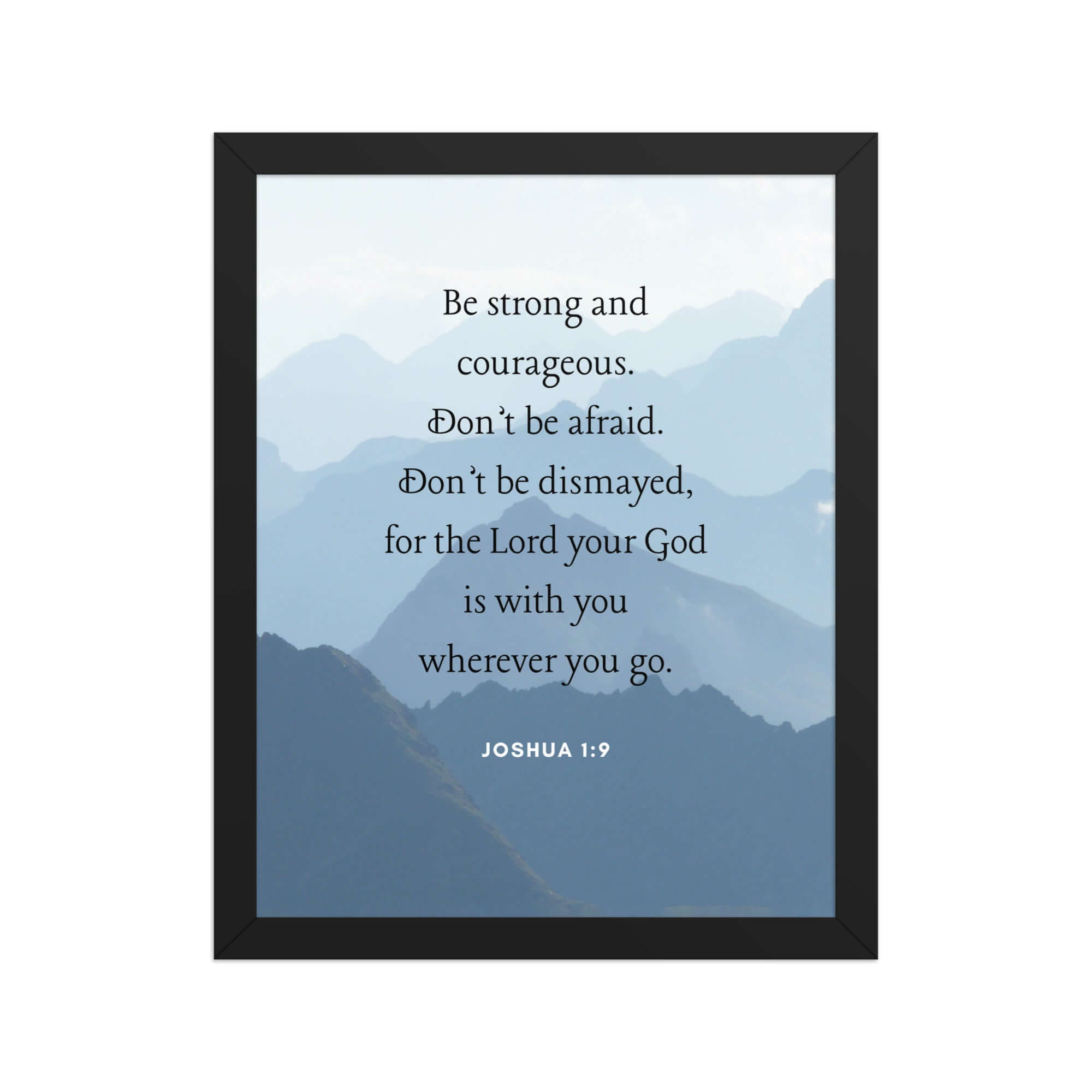 Joshua 1:9 Bible Verse, Courageous Enhanced Matte Paper Framed Poster Wall Art Black 11″×14″