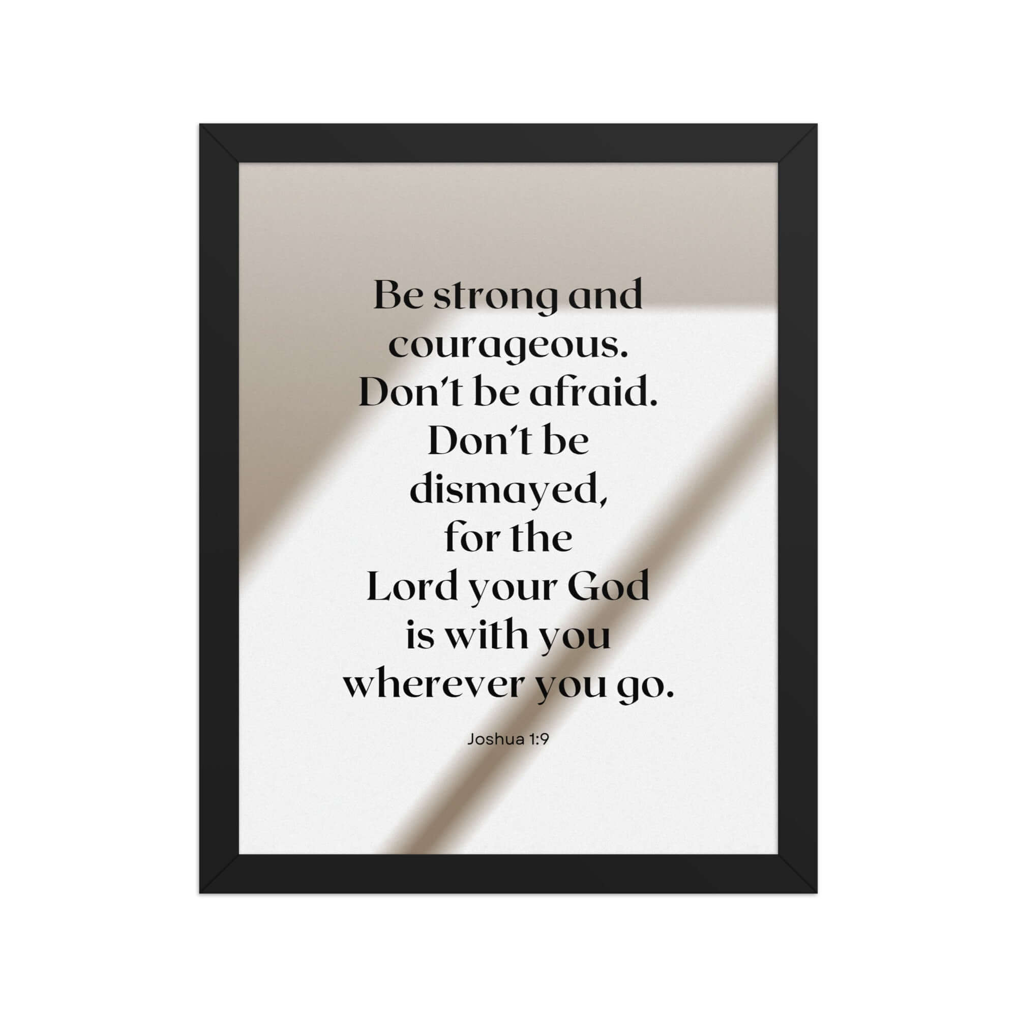 Joshua 1:9 Bible Verse, for the Lord Enhanced Matte Paper Framed Poster Wall Art Black 11″×14″