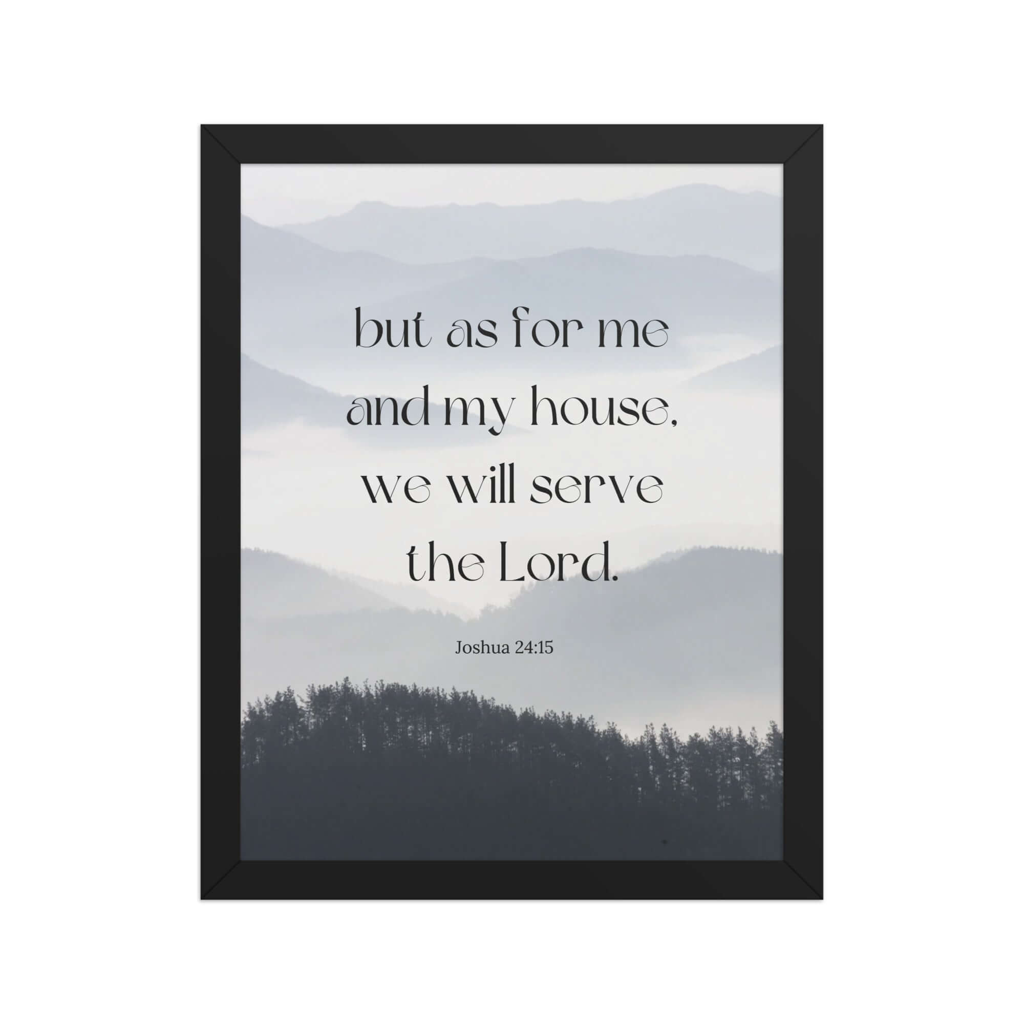 Joshua 24:15 Bible Verse, whom you Enhanced Matte Paper Framed Poster Wall Art Black 11″×14″