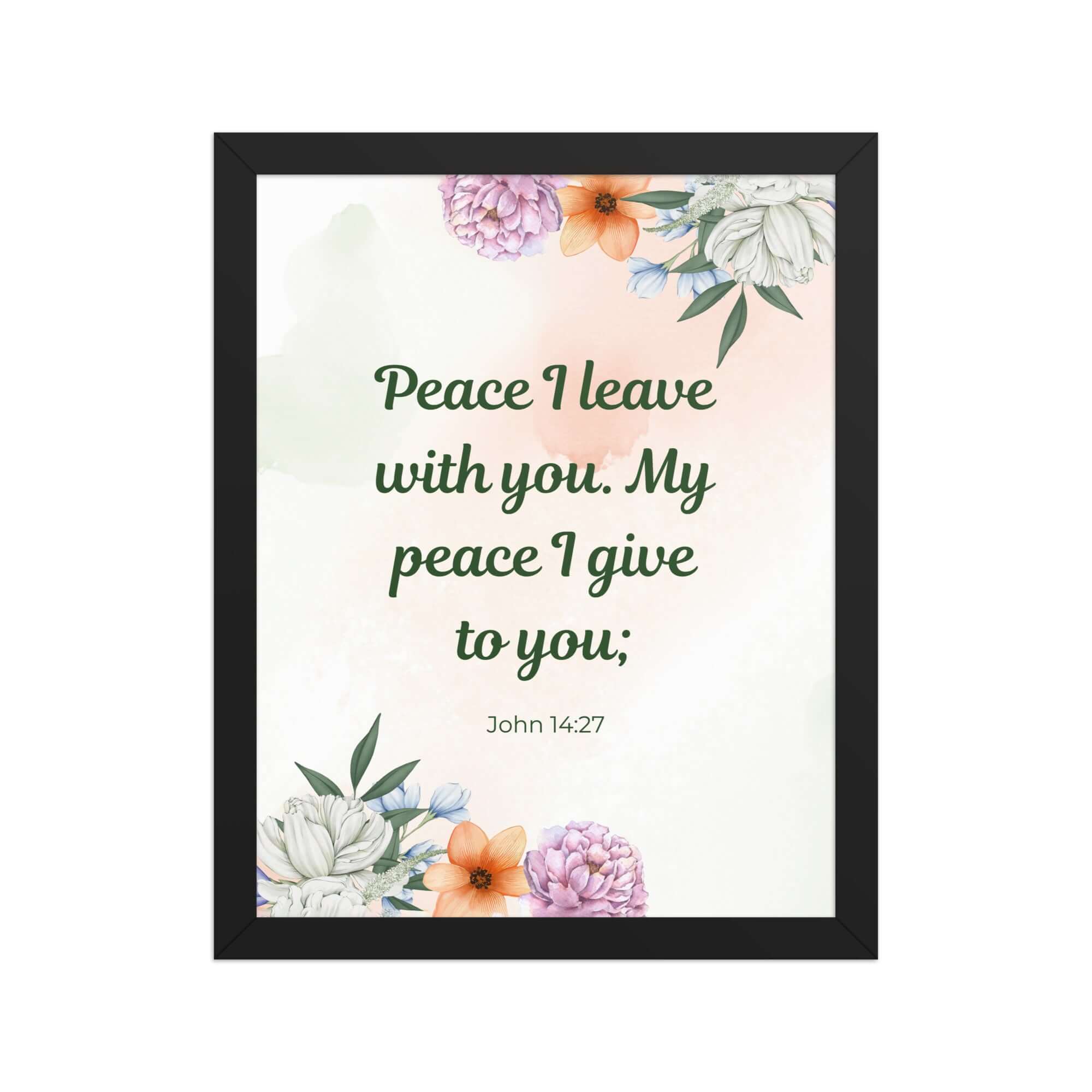John 14:27 Bible Verse, with you Enhanced Matte Paper Framed Poster Wall Art Black 11″×14″