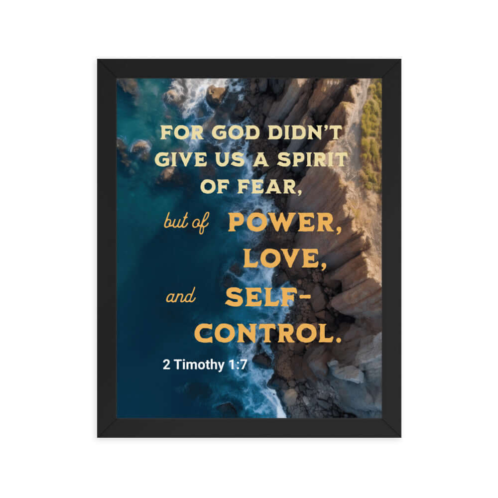 2 Timothy 1:7 Bible Verse, Power, Love, Self-Control Enhanced Matte Paper Framed Poster Wall Art Black 11″×14″