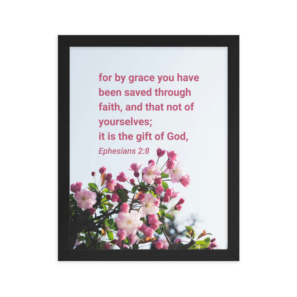 Ephesians 2:8 Bible Verse, saved through faith Enhanced Matte Paper Framed Poster Wall Art Black 11″×14″