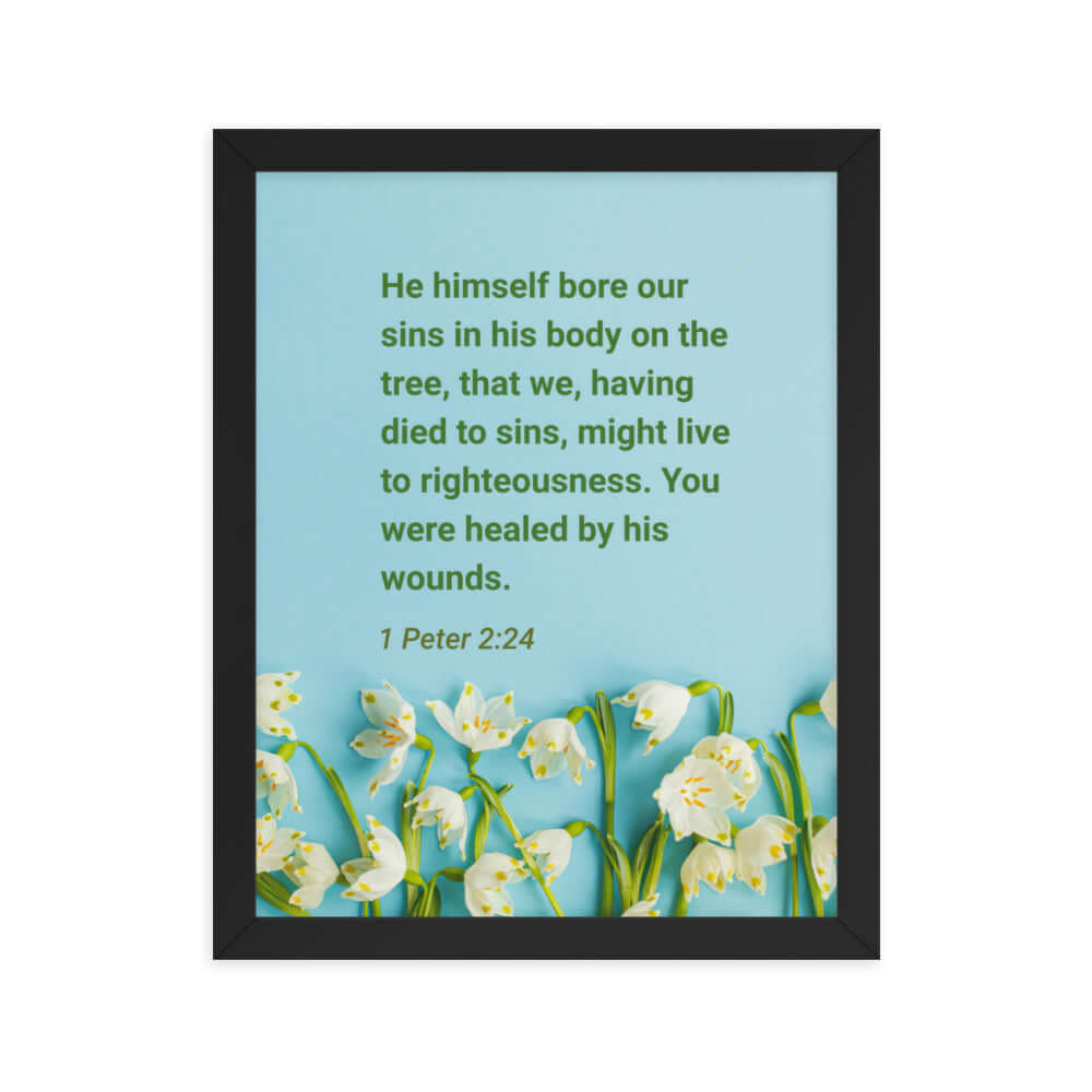 1 Peter 2:24 Bible Verse, healed by His wounds Enhanced Matte Paper Framed Poster Wall Art Black 11″×14″