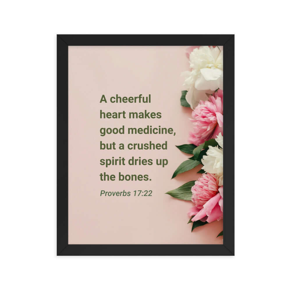 Proverbs 17:22 Bible Verse, good medicine Enhanced Matte Paper Framed Poster Wall Art Black 11″×14″