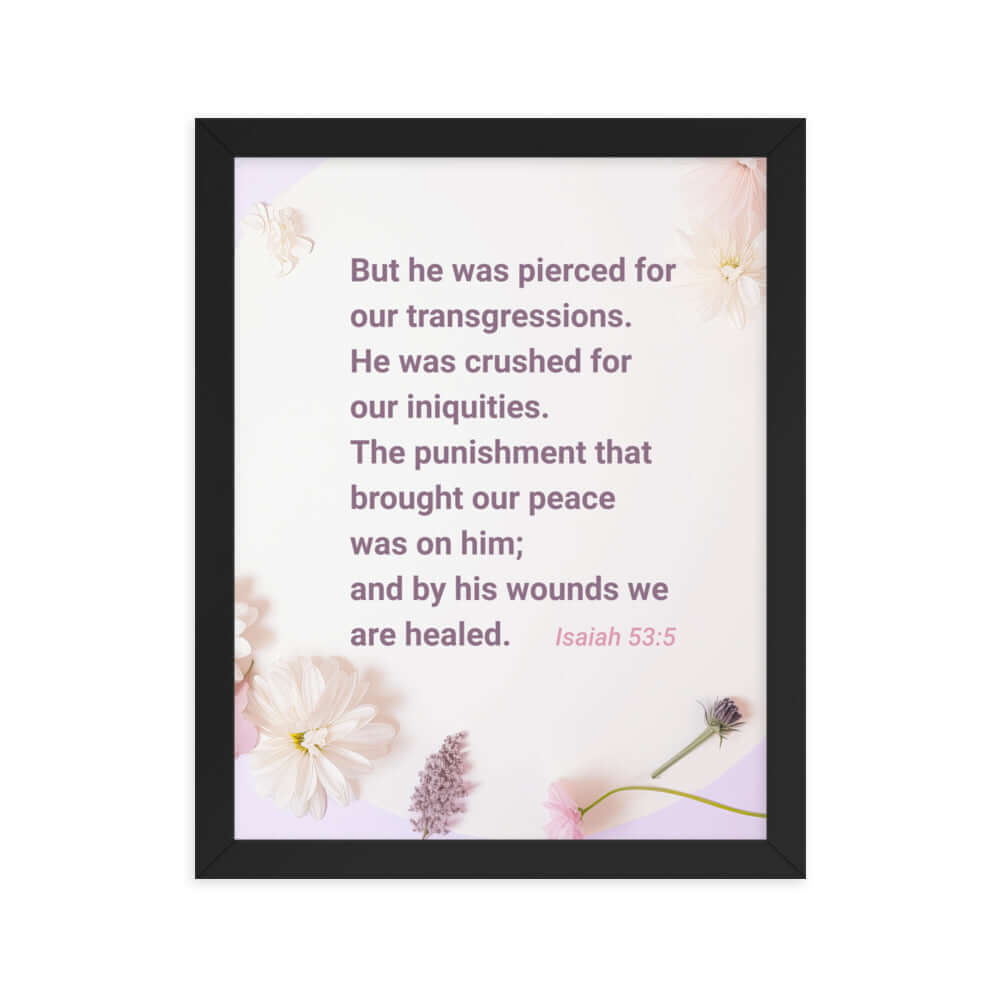 Isaiah 53:5 Bible Verse, by his wounds Enhanced Matte Paper Framed Poster Wall Art Black 11″×14″