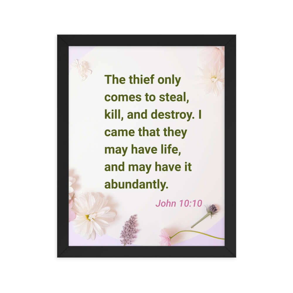 John 10:10 Bible Verse, Abundant Life Enhanced Matte Paper Framed Poster Wall Art Black 11″×14″