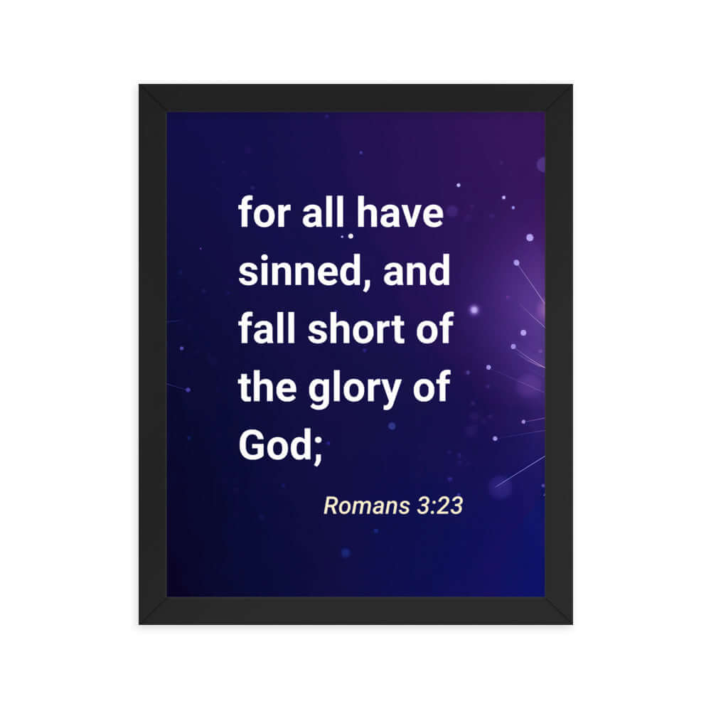Romans 3:23 Bible Verse, all have sinned Enhanced Matte Paper Framed Poster Wall Art Black 11″×14″