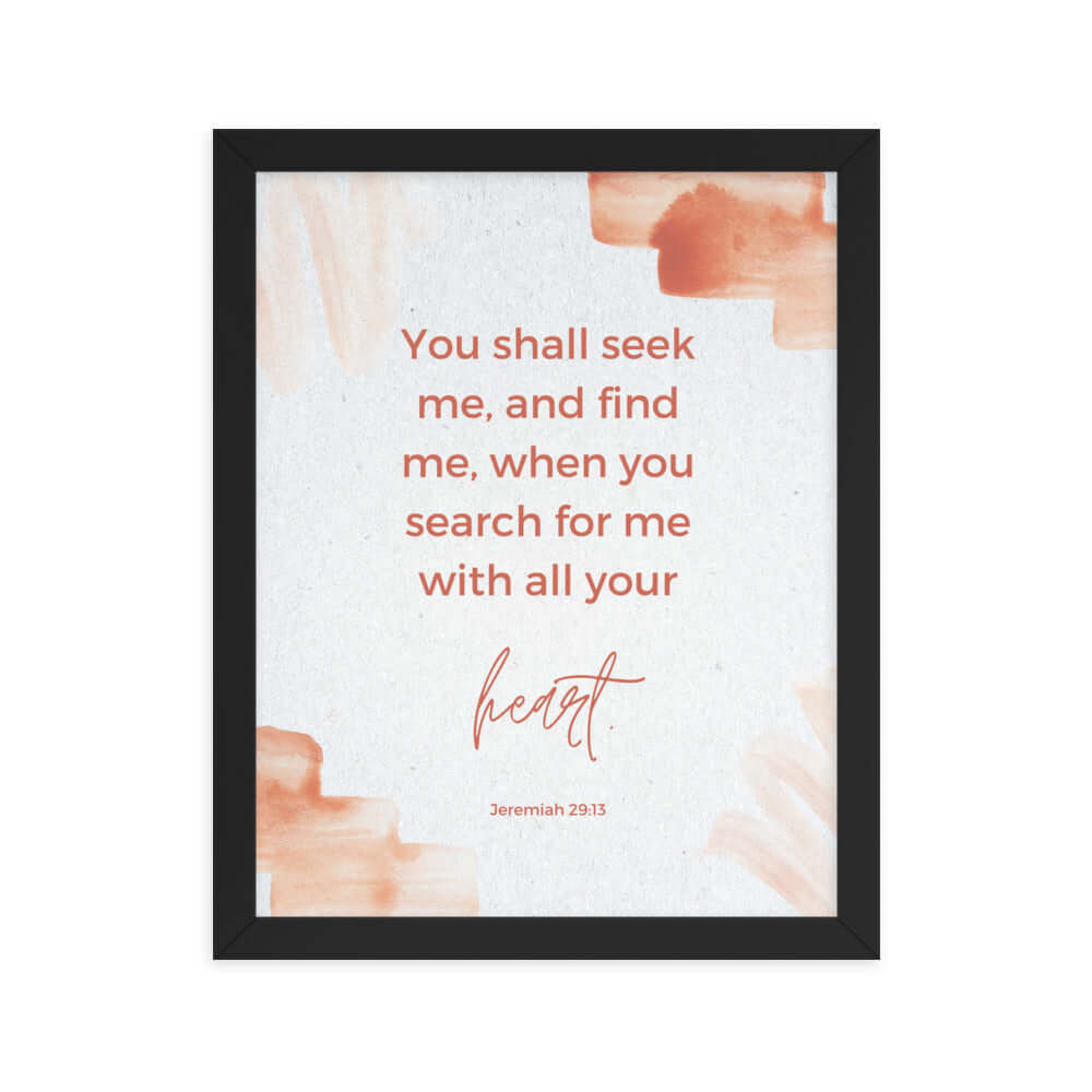 Jeremiah 29:13 Bible Verse, find me Enhanced Matte Paper Framed Poster Wall Art Black 11″×14″