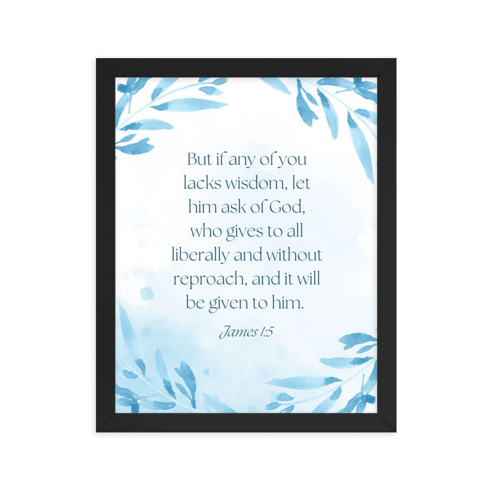James 1:5 Bible Verse, lacks wisdom Enhanced Matte Paper Framed Poster Wall Art Black 11″×14″