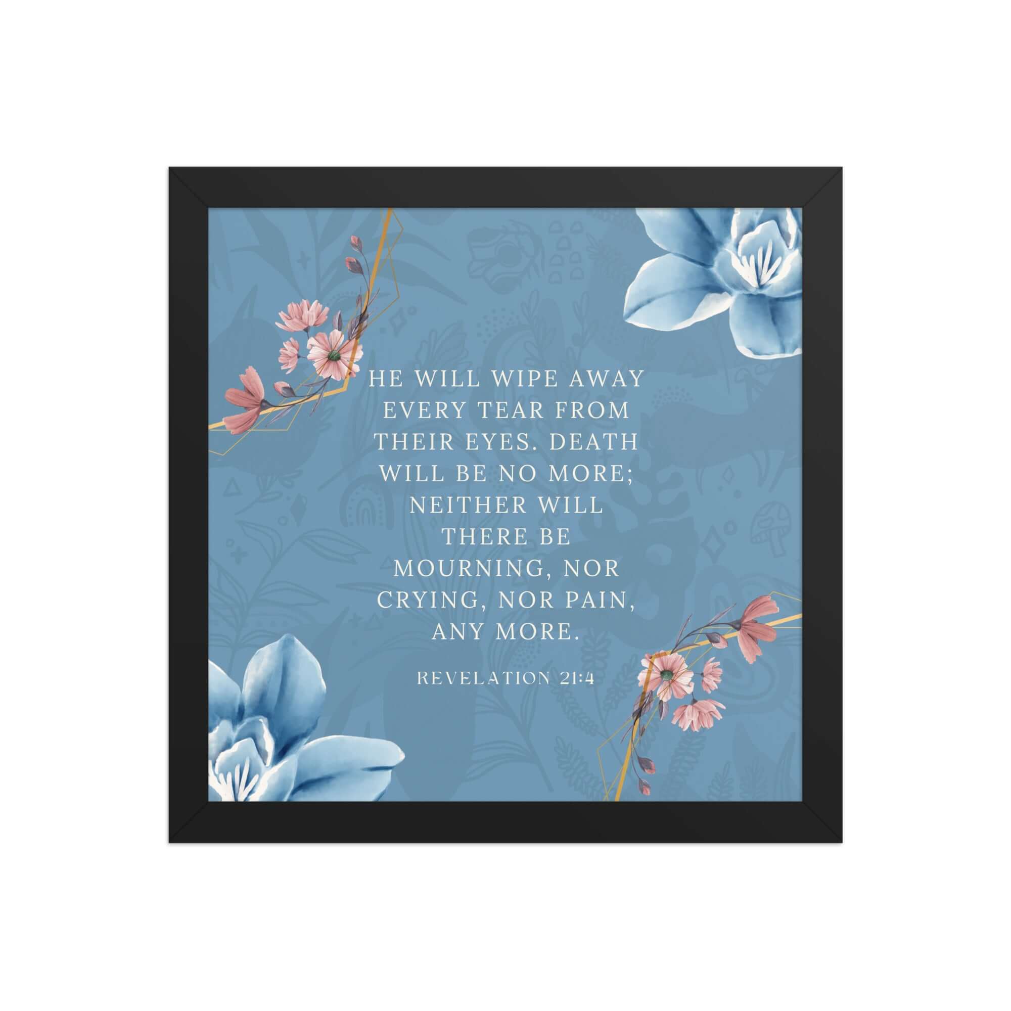 Revelation 21:4 Bible Verse, every tear Enhanced Matte Paper Framed Poster Wall Art Black 12″×12″