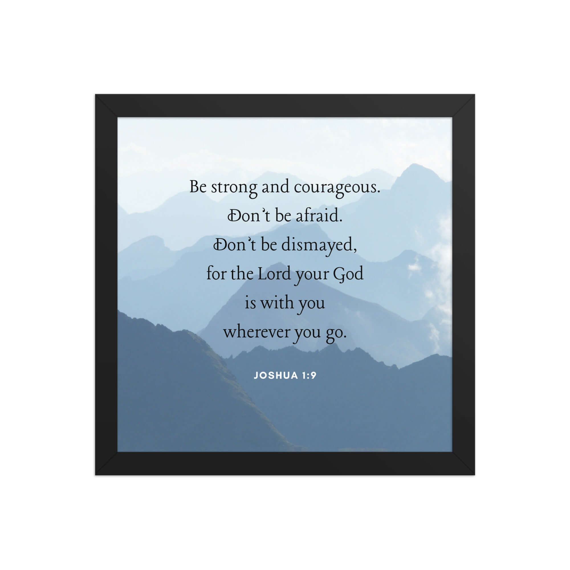 Joshua 1:9 Bible Verse, Courageous Enhanced Matte Paper Framed Poster Wall Art Black 12″×12″